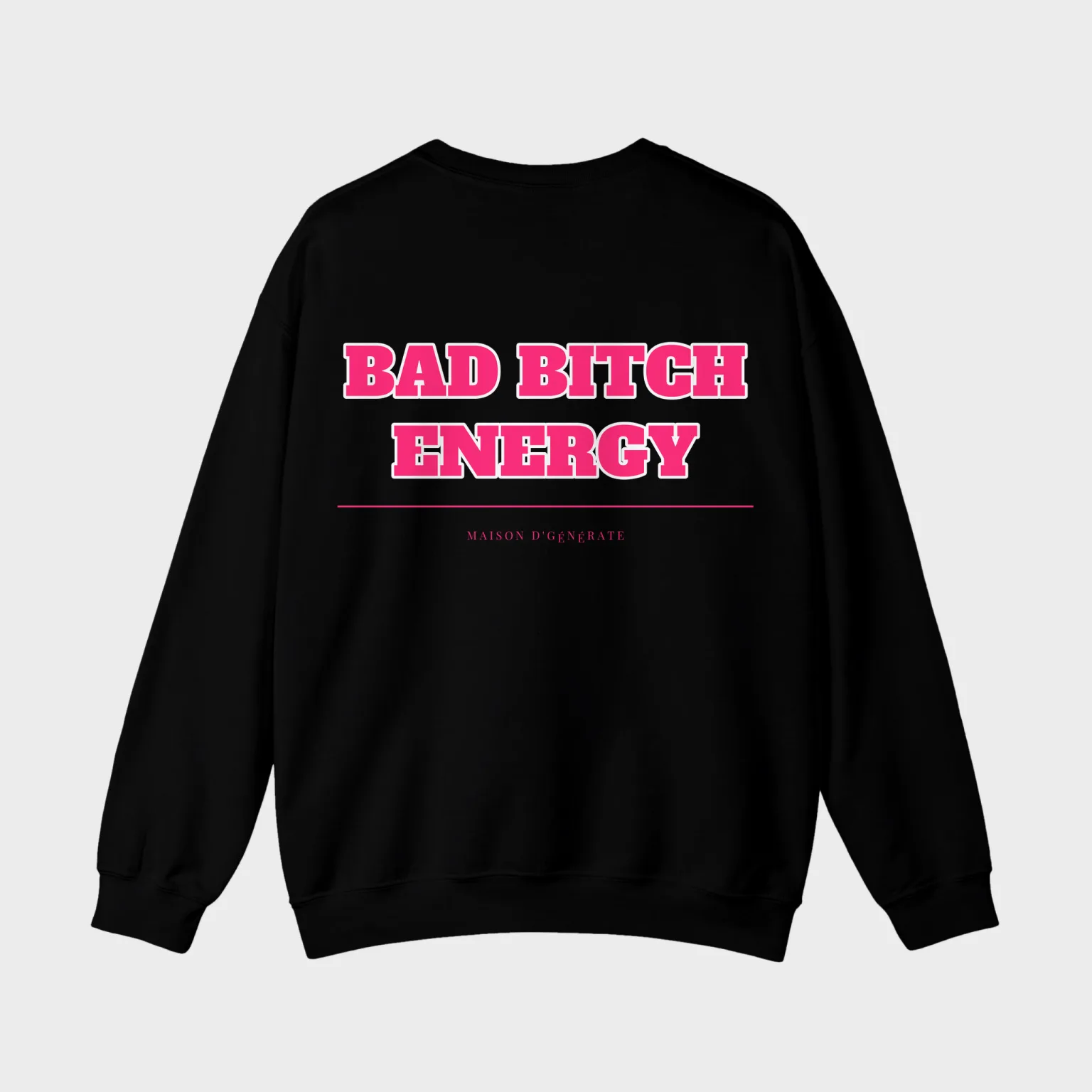 Bad Bitch Energy — full back print