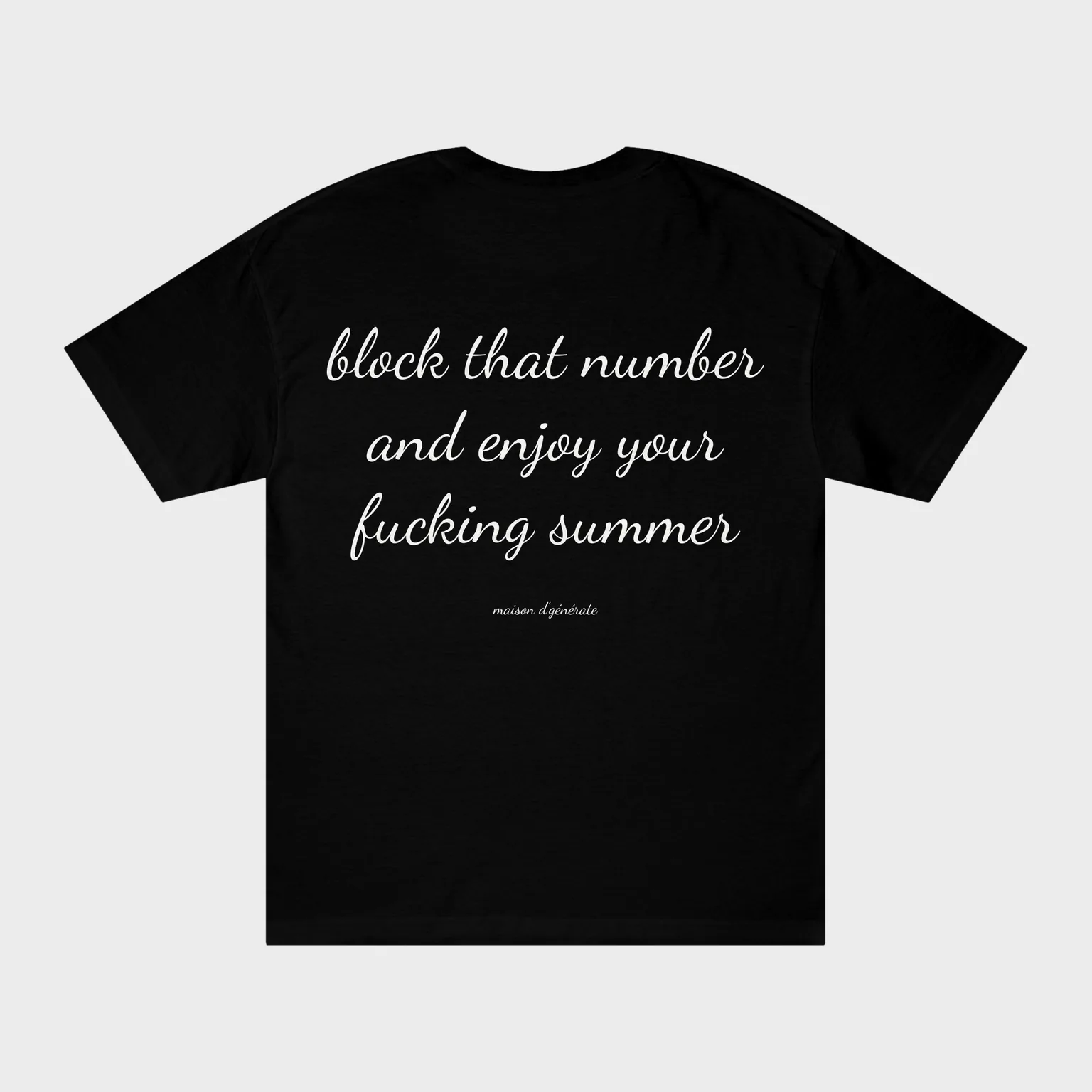 Block That Number And Enjoy Your Fucking Summer — full back print
