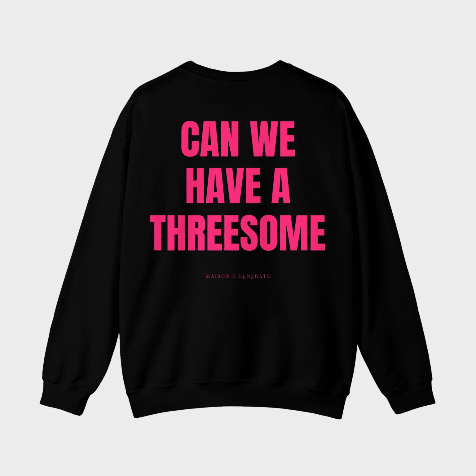 Can We Have a Threesome — full back print