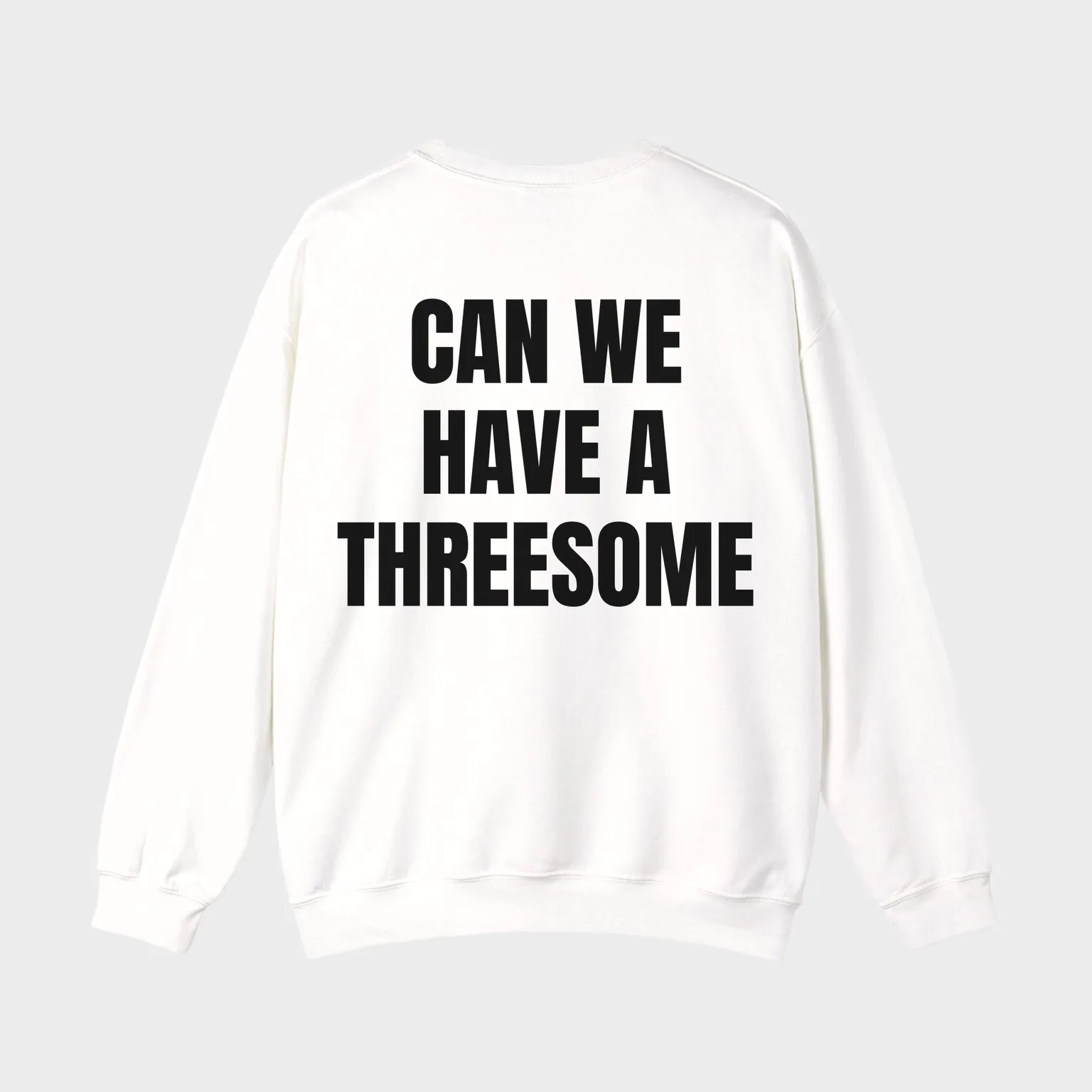 Can We Have a Threesome — full back print