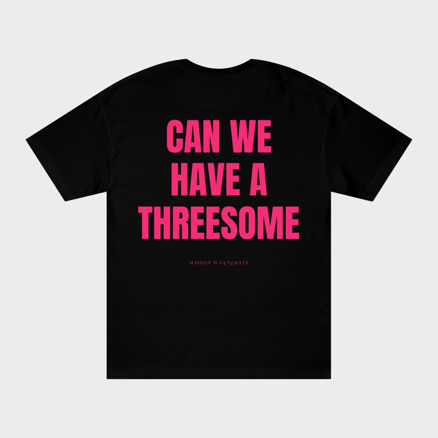 Can We Have a Threesome — full back print