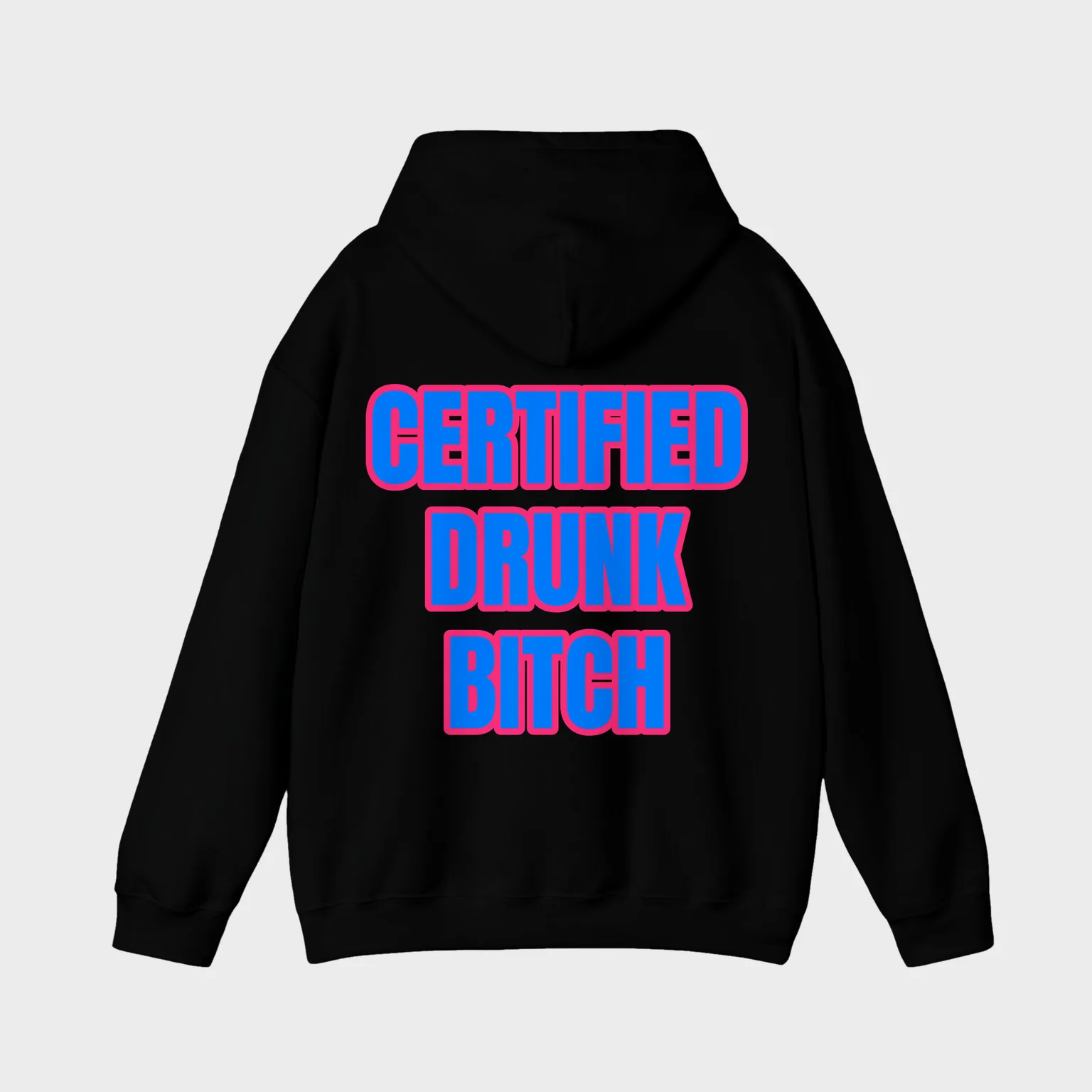 Certified Drunk Bitch — full back print