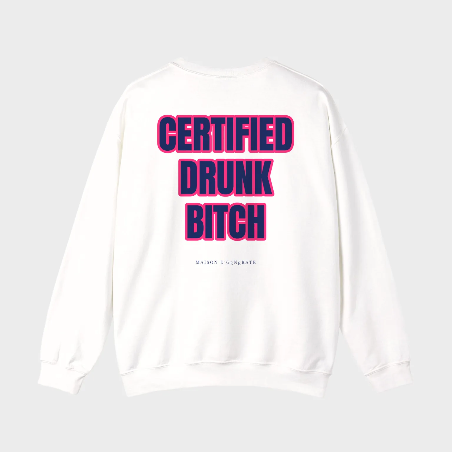 Certified Drunk Bitch — full back print