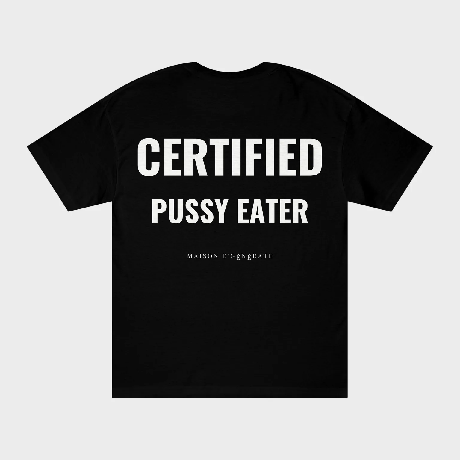 Certified Pussy Eater — full back print