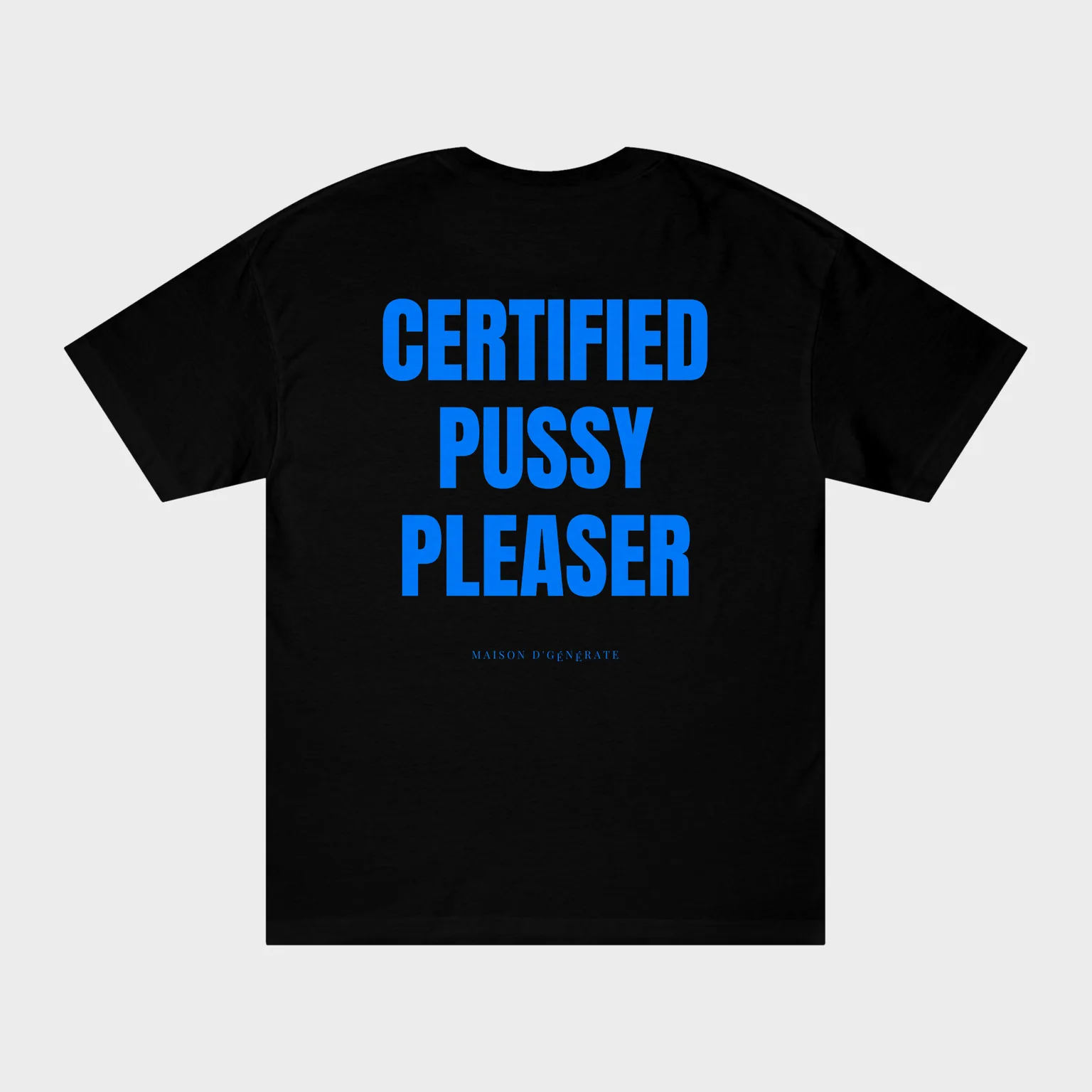 Certified Pussy Pleaser — full back print