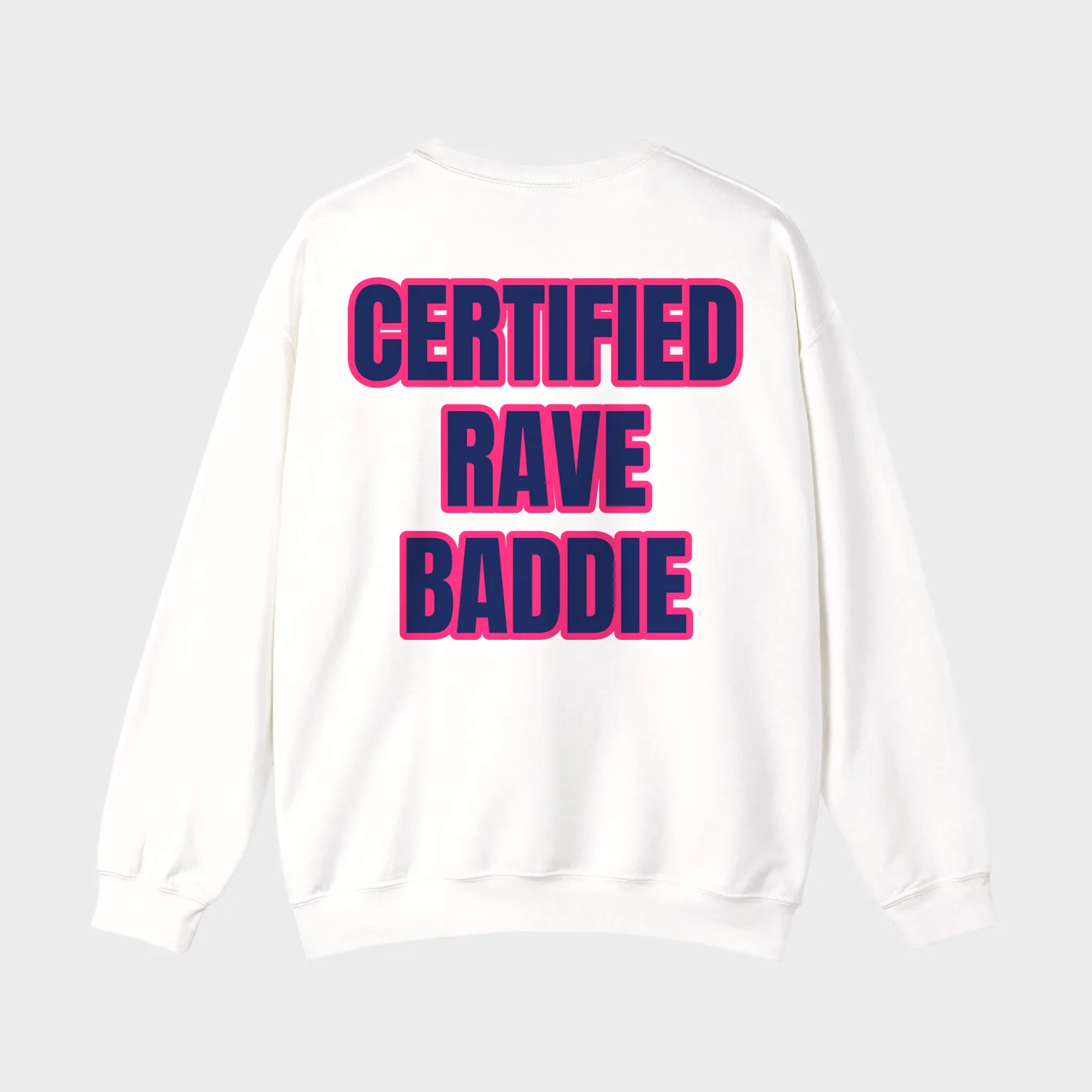 Certified Rave Baddie — full back print