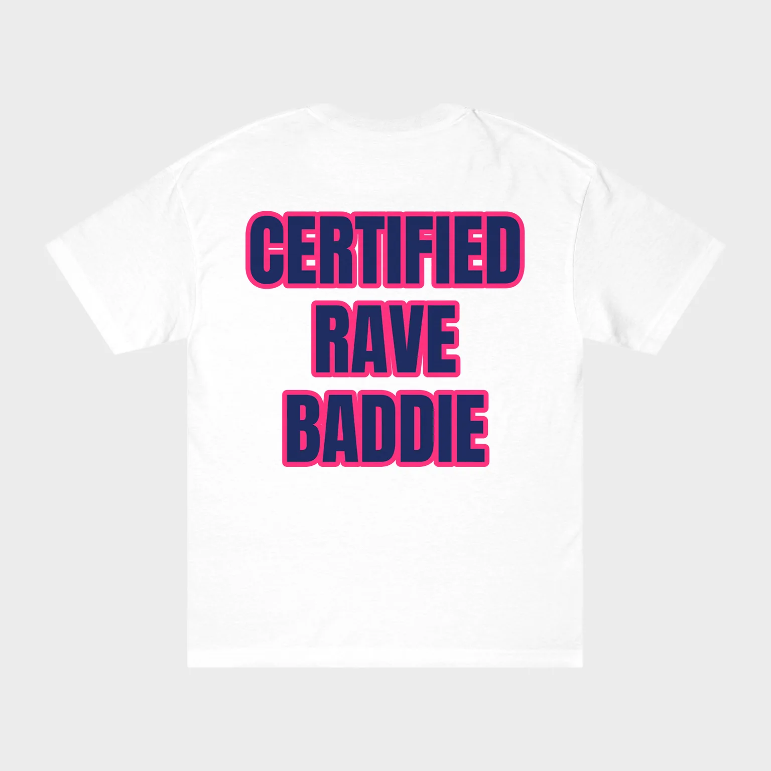 Certified Rave Baddie — full back print