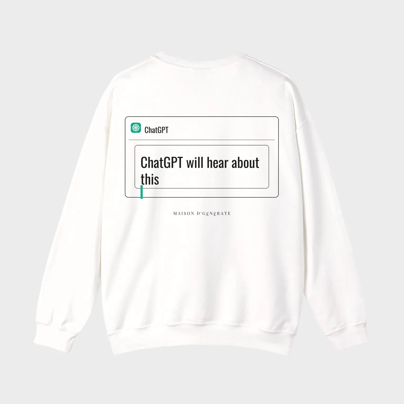 ChatGPT will hear about this — full back print