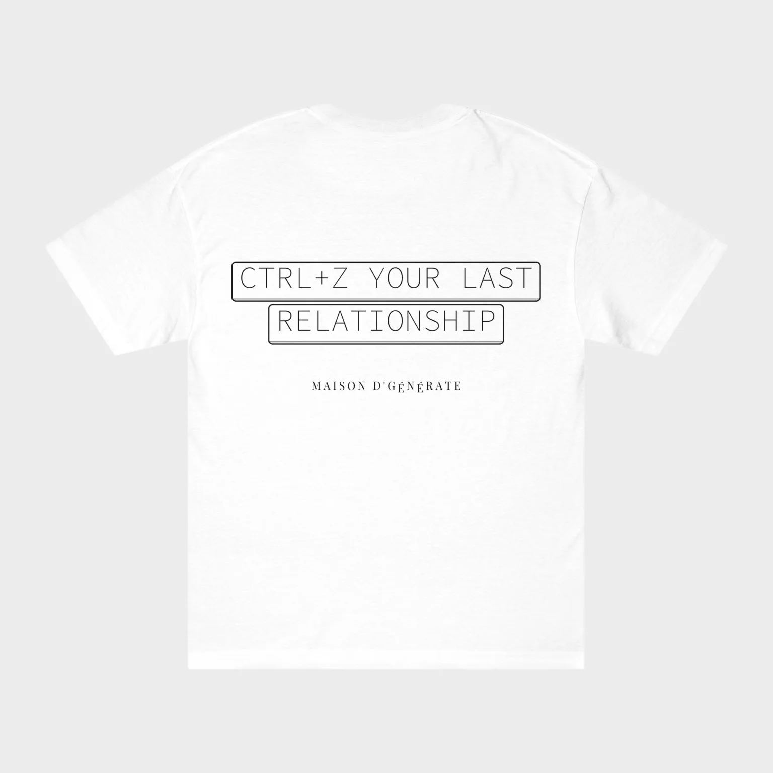 Ctrl+Z Your Last Relationship — full back print