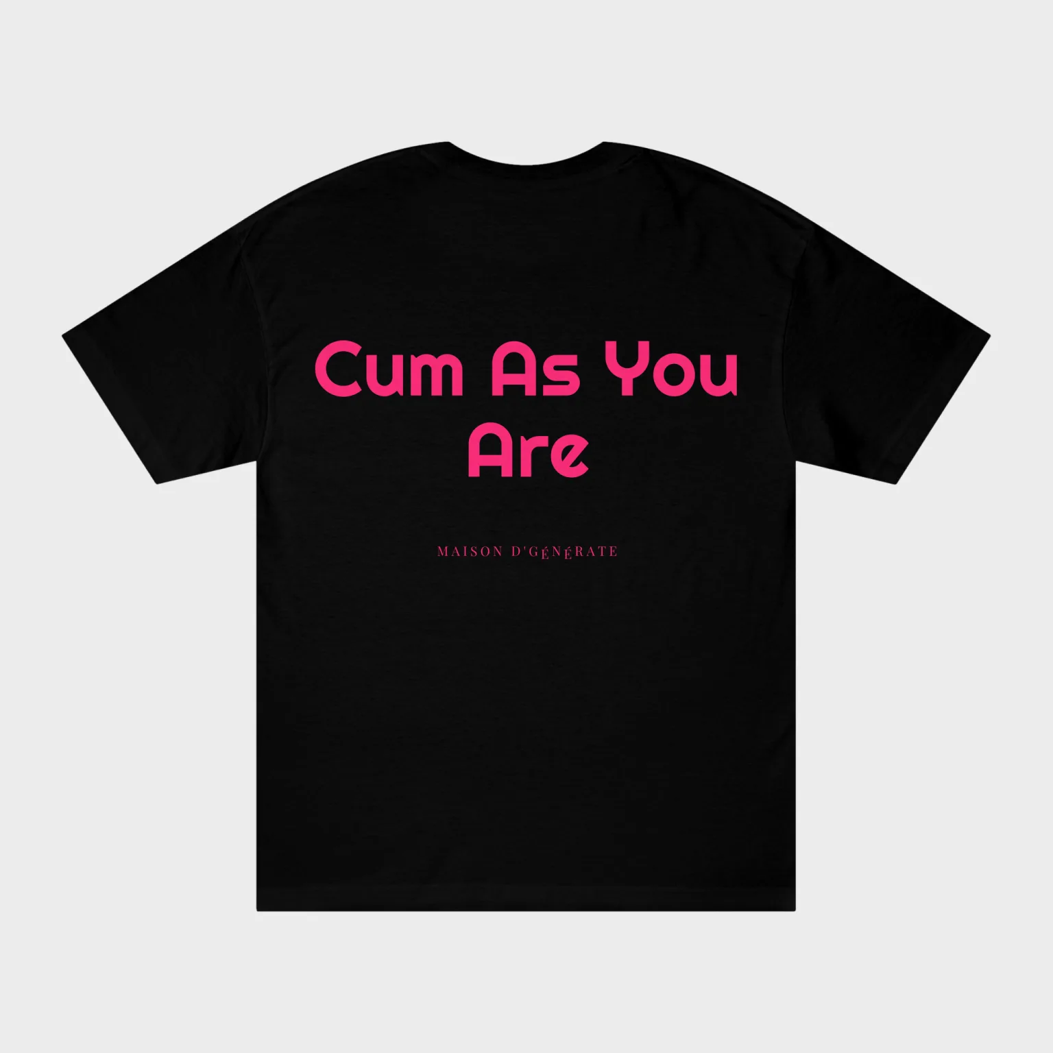 Cum As You Are — full back print