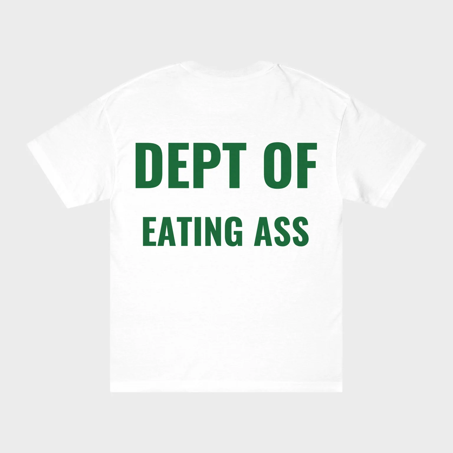 Dept of Eating Ass — full back print