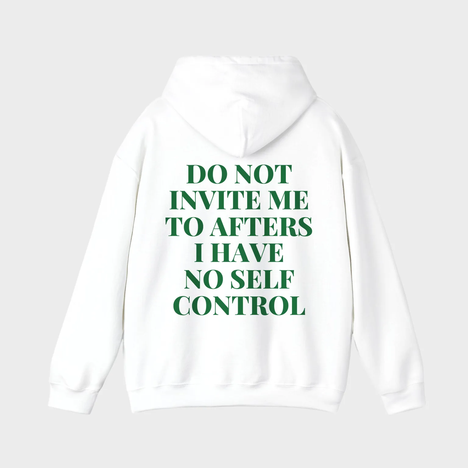 Do Not Invite Me To Afters, I Have No Self Control — full back print