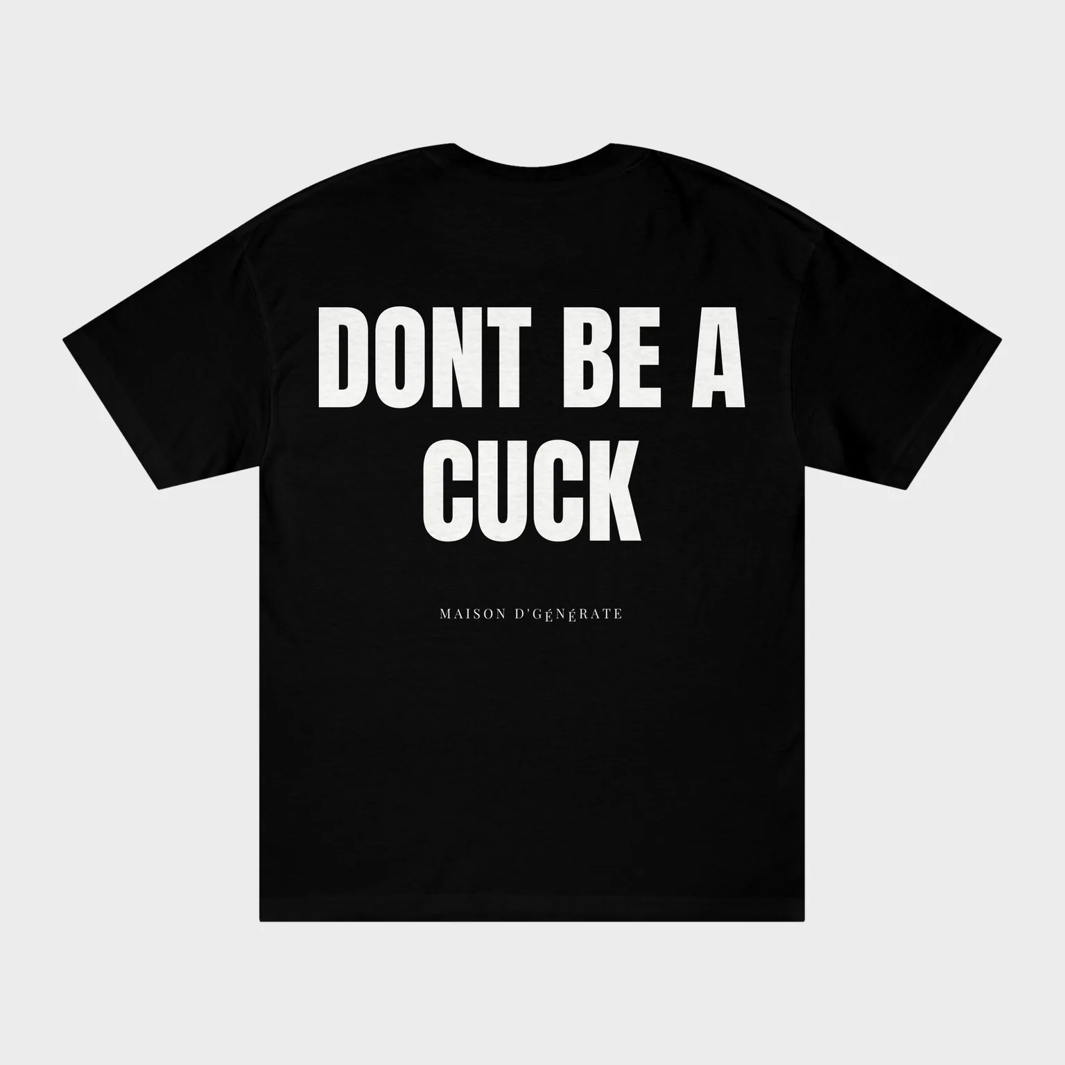 Dont Be a Cuck — full back print