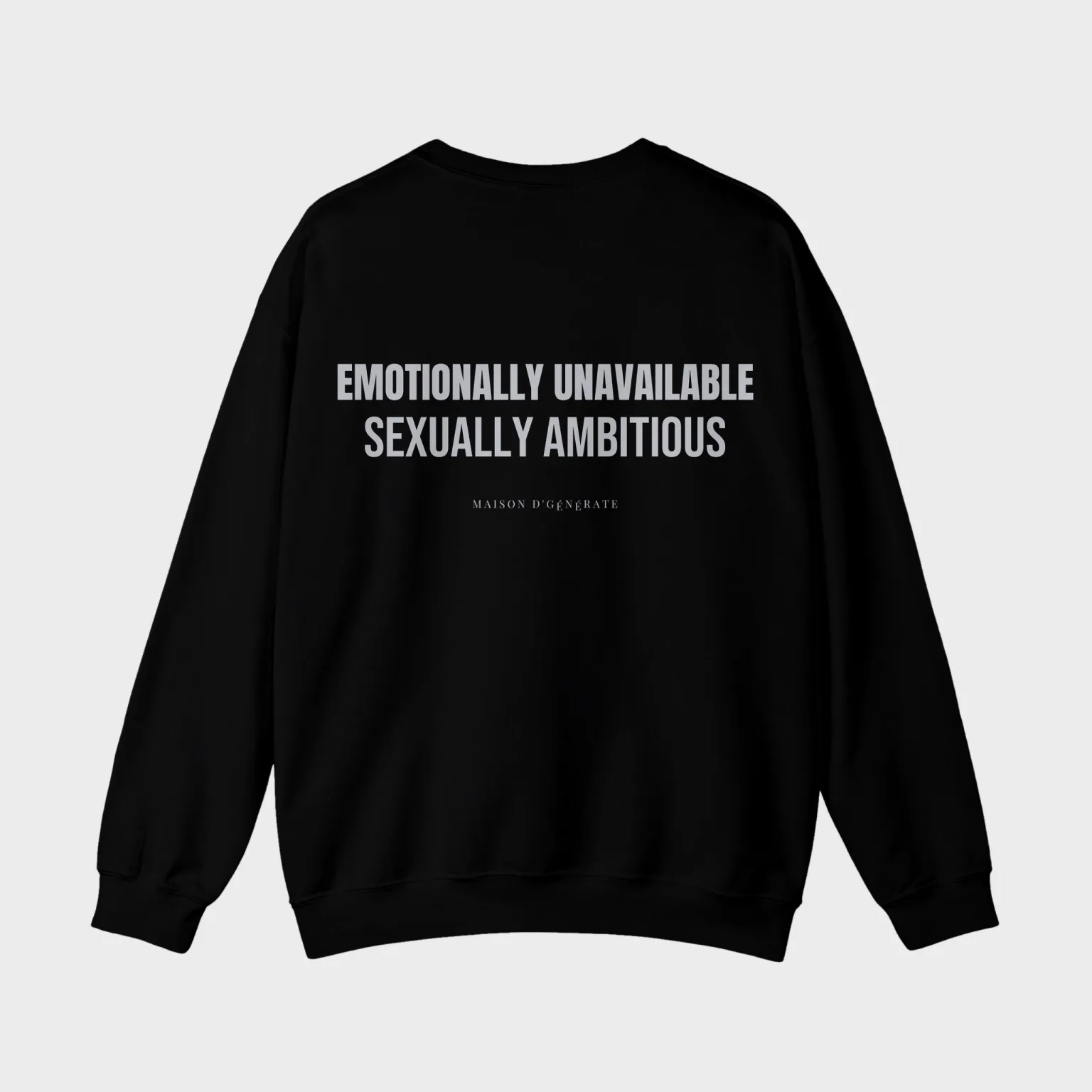 Emotionally Unavailable, Sexually Ambitious — full back print