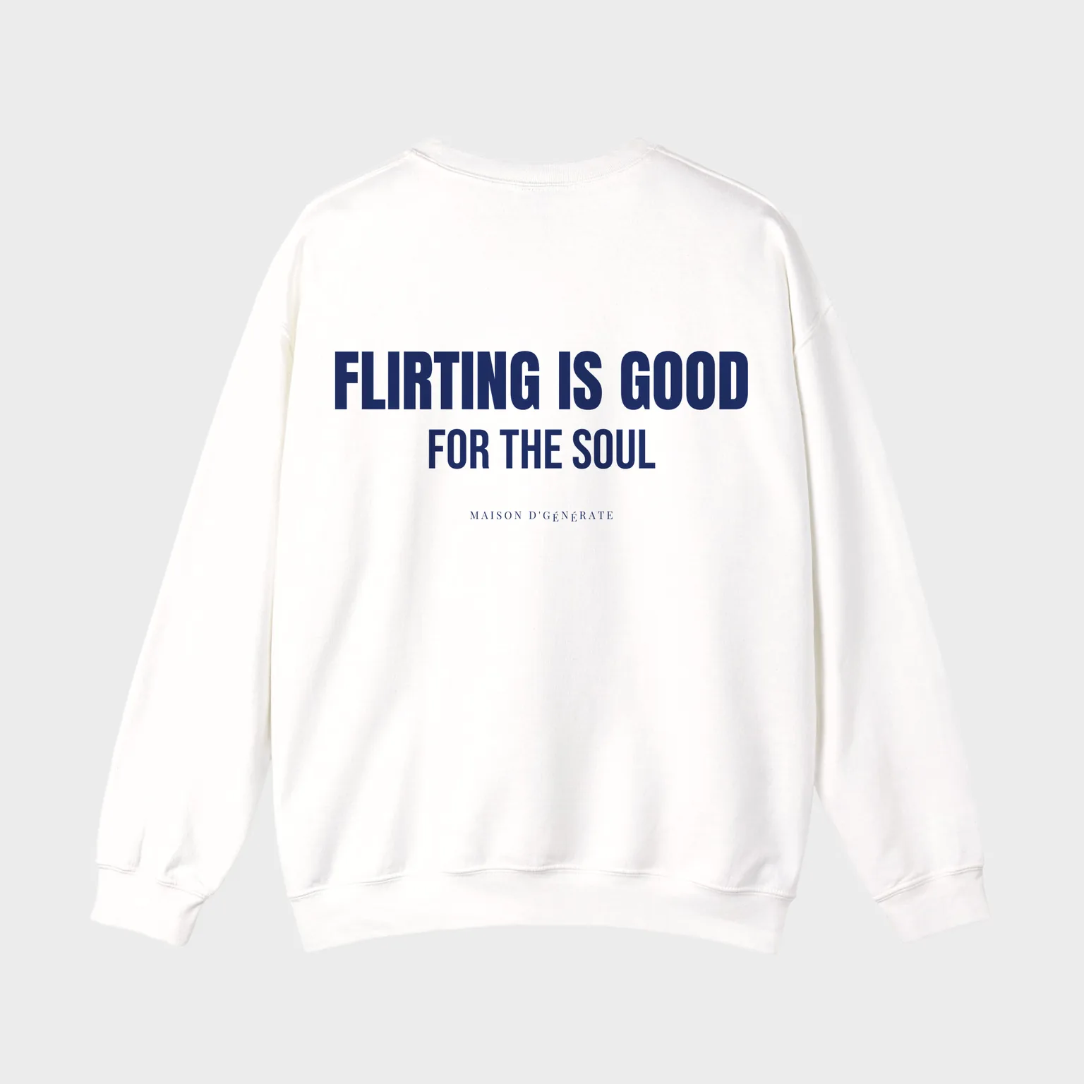 Flirting Is Good for the Soul — full back print