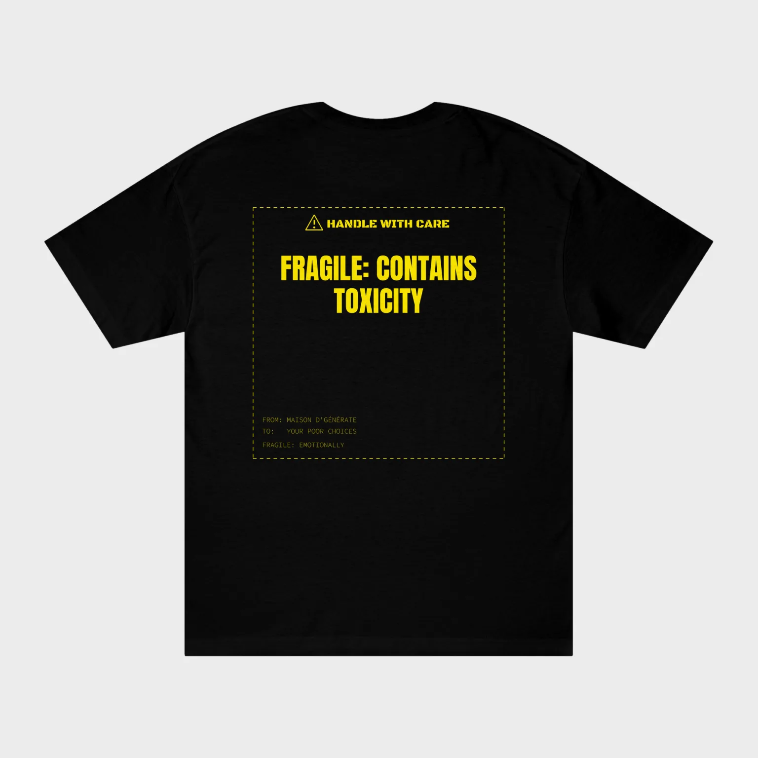 Fragile: Contains Toxicity — full back print