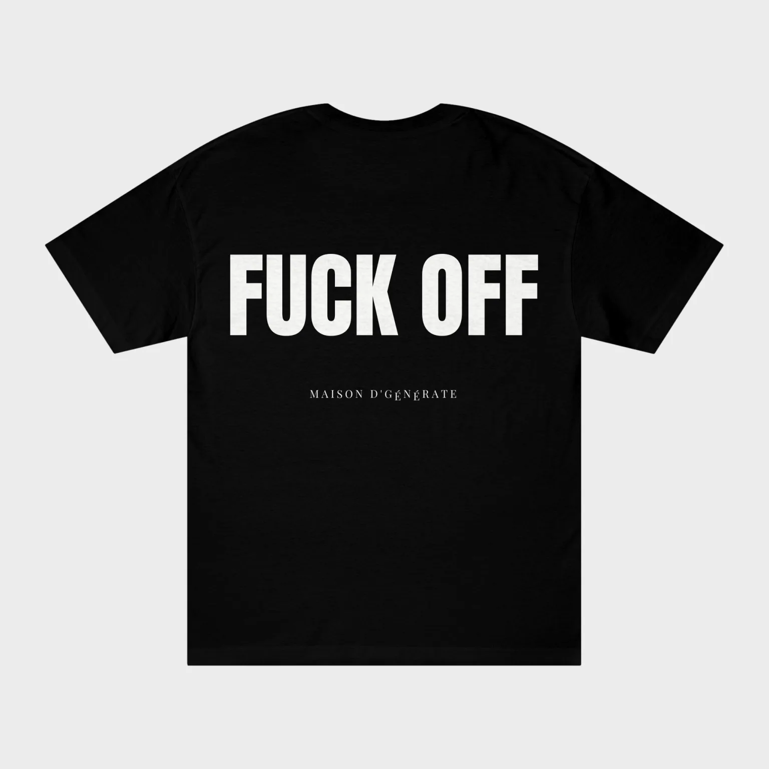 Fuck Off — full back print