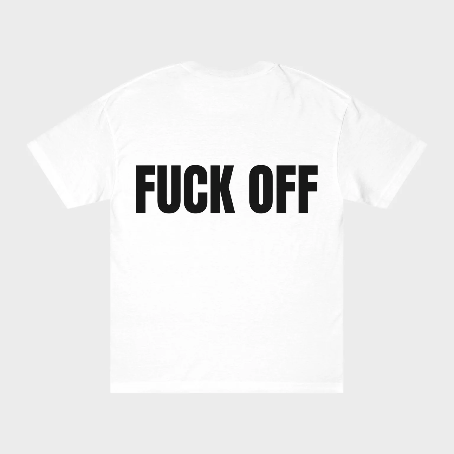 Fuck Off — full back print