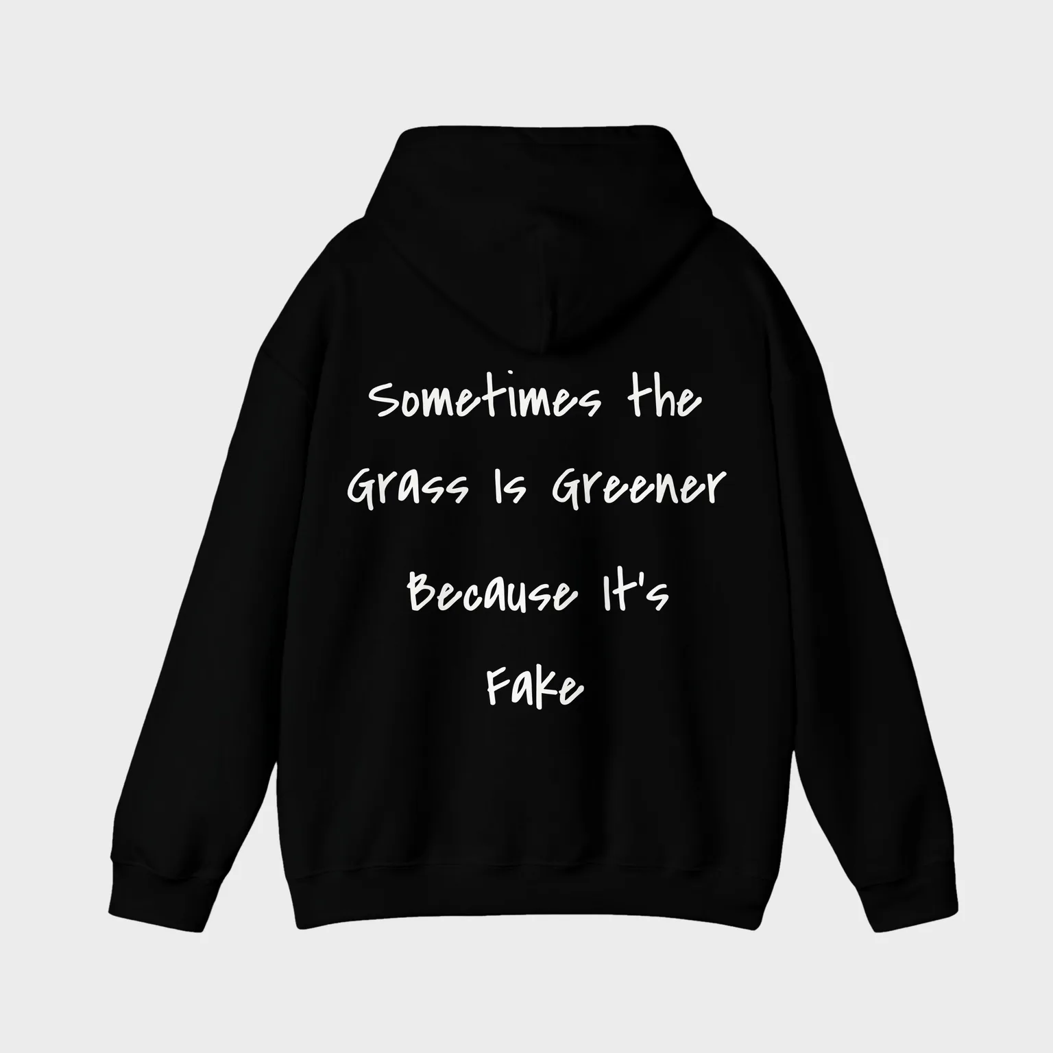Sometimes the Grass Is Greener Because It's Fake — full back print