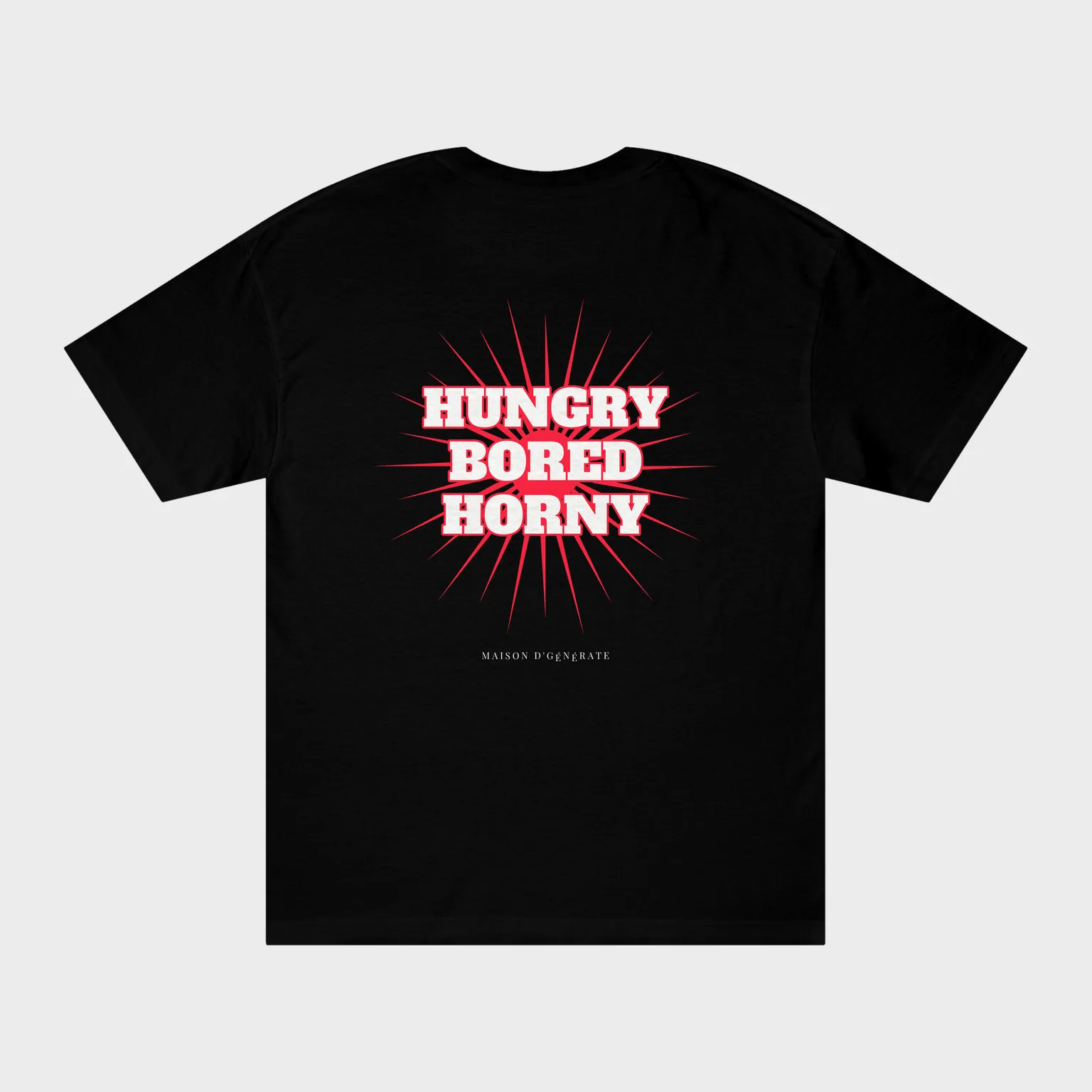 Hungry Bored Horny — full back print
