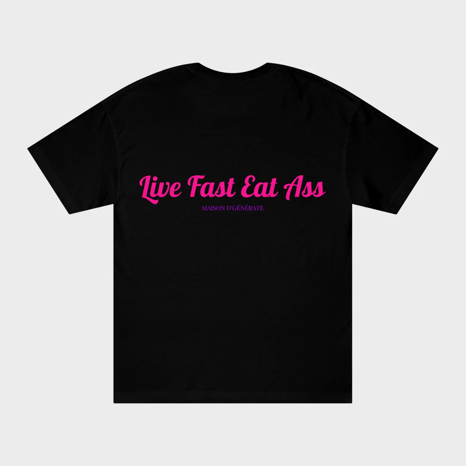 Live Fast Eat Ass — full back print