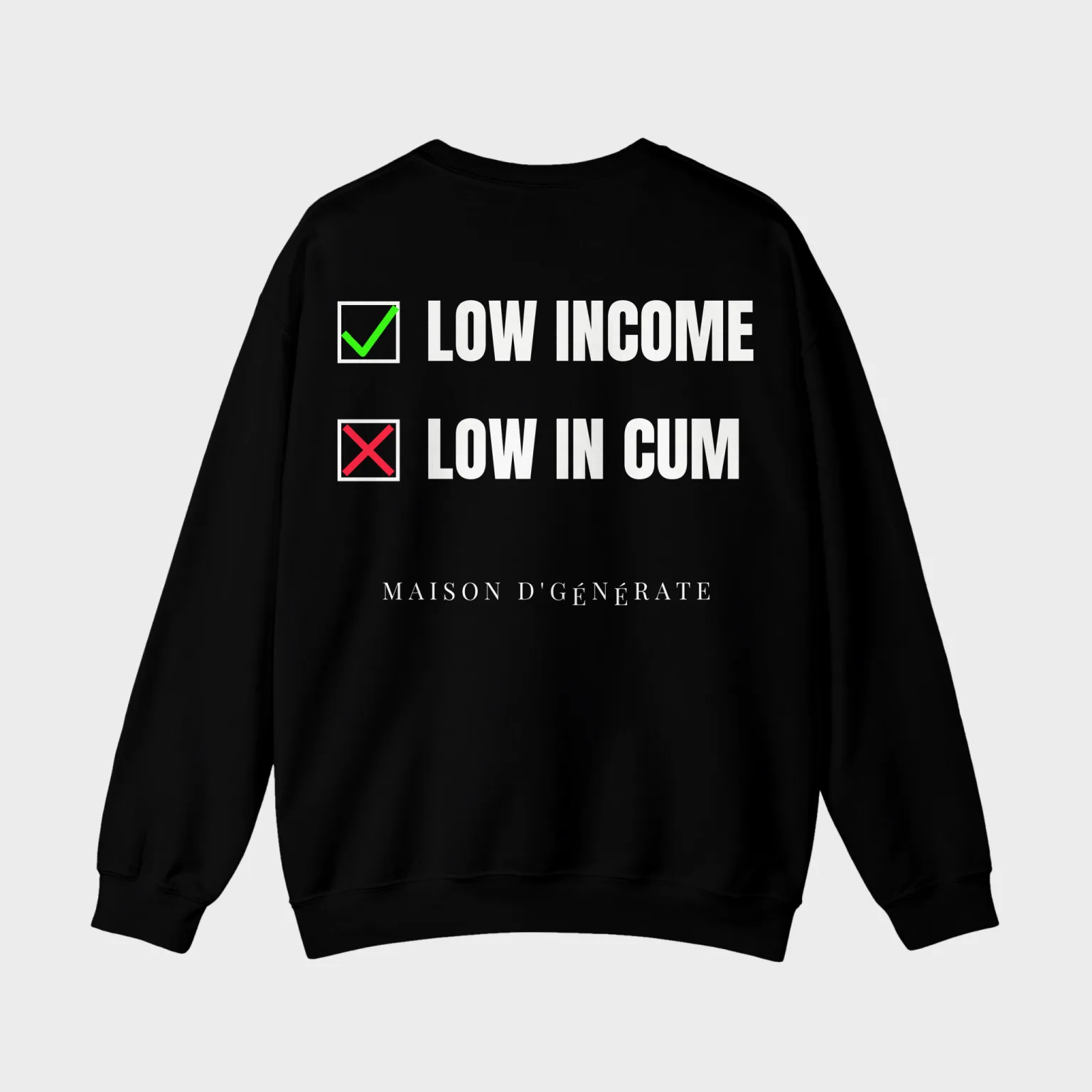 Low Income ✓ Low in Cum ✗ — full back print