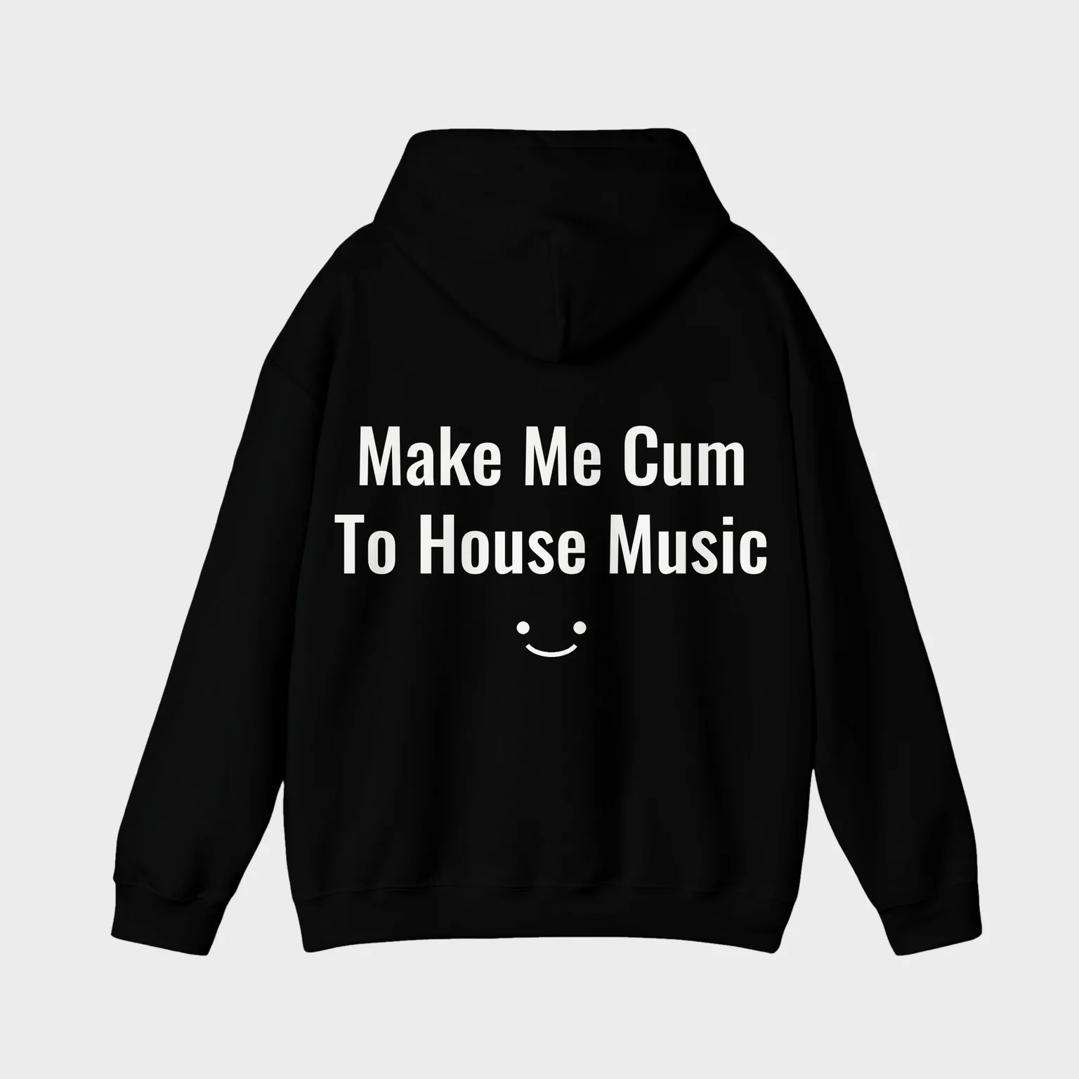 Make Me Cum To House Music — full back print