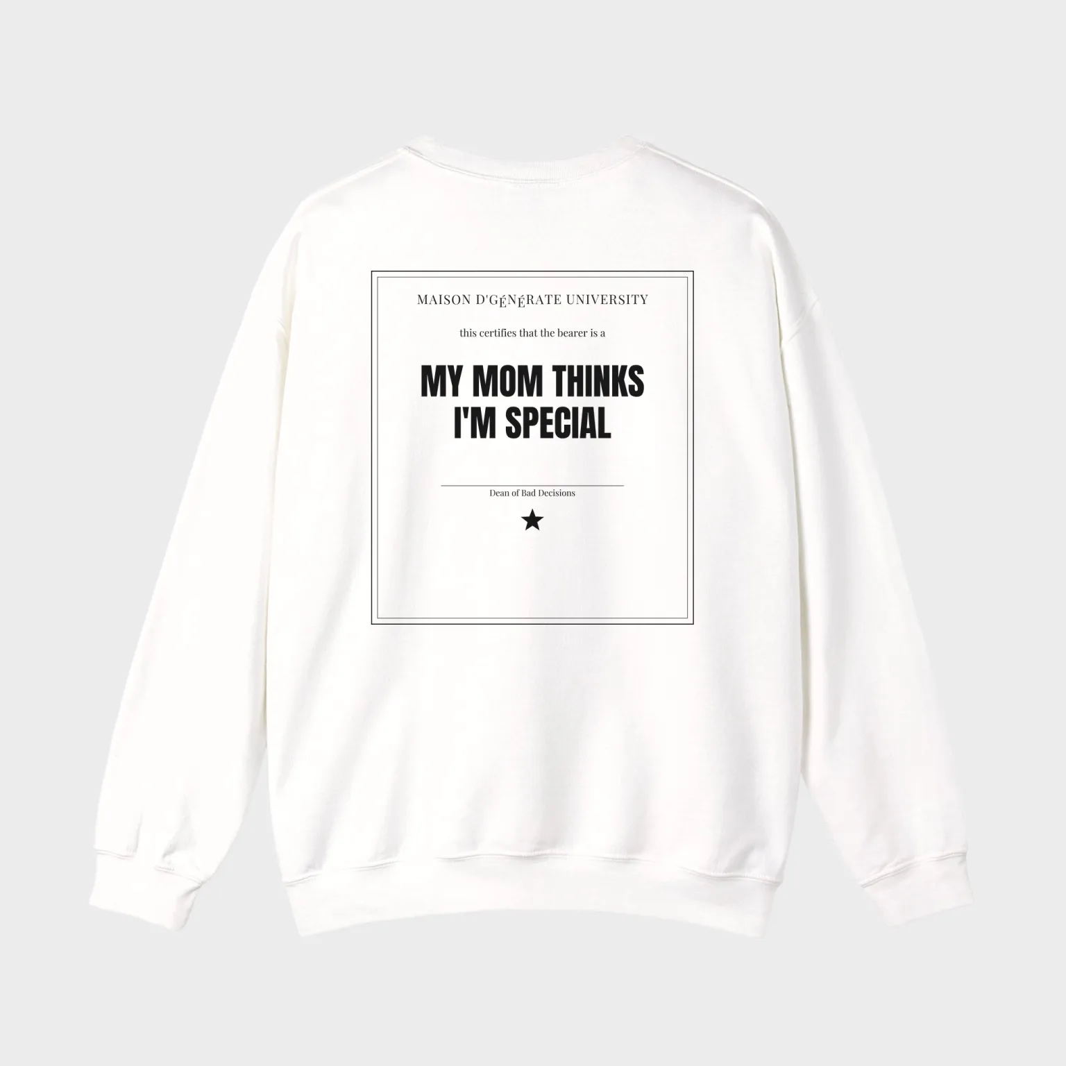 My Mom Thinks I'm Special — full back print