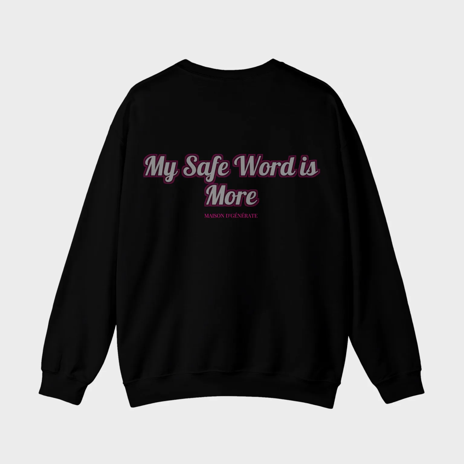 My Safe Word is More — full back print