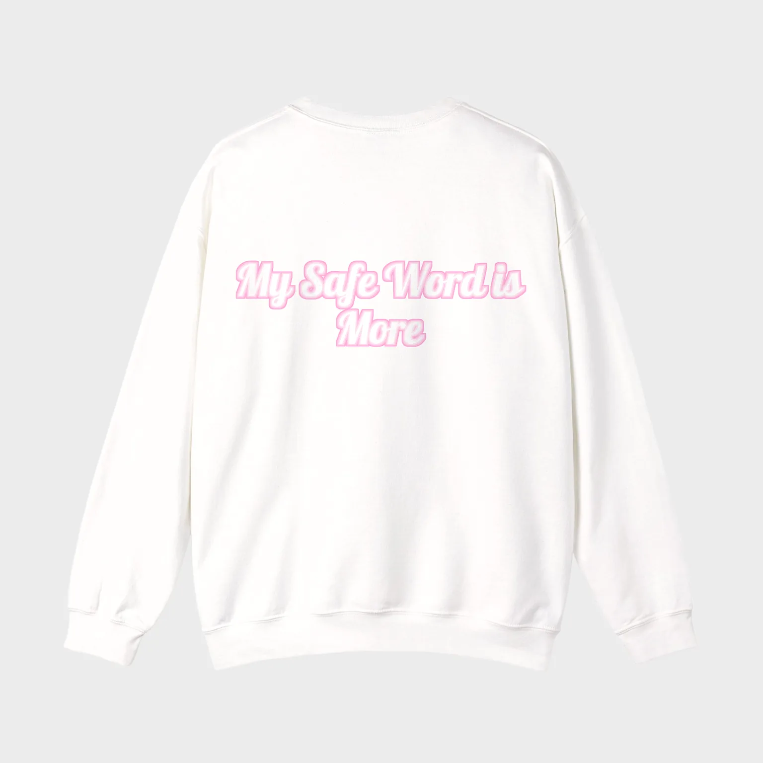 My Safe Word is More — full back print