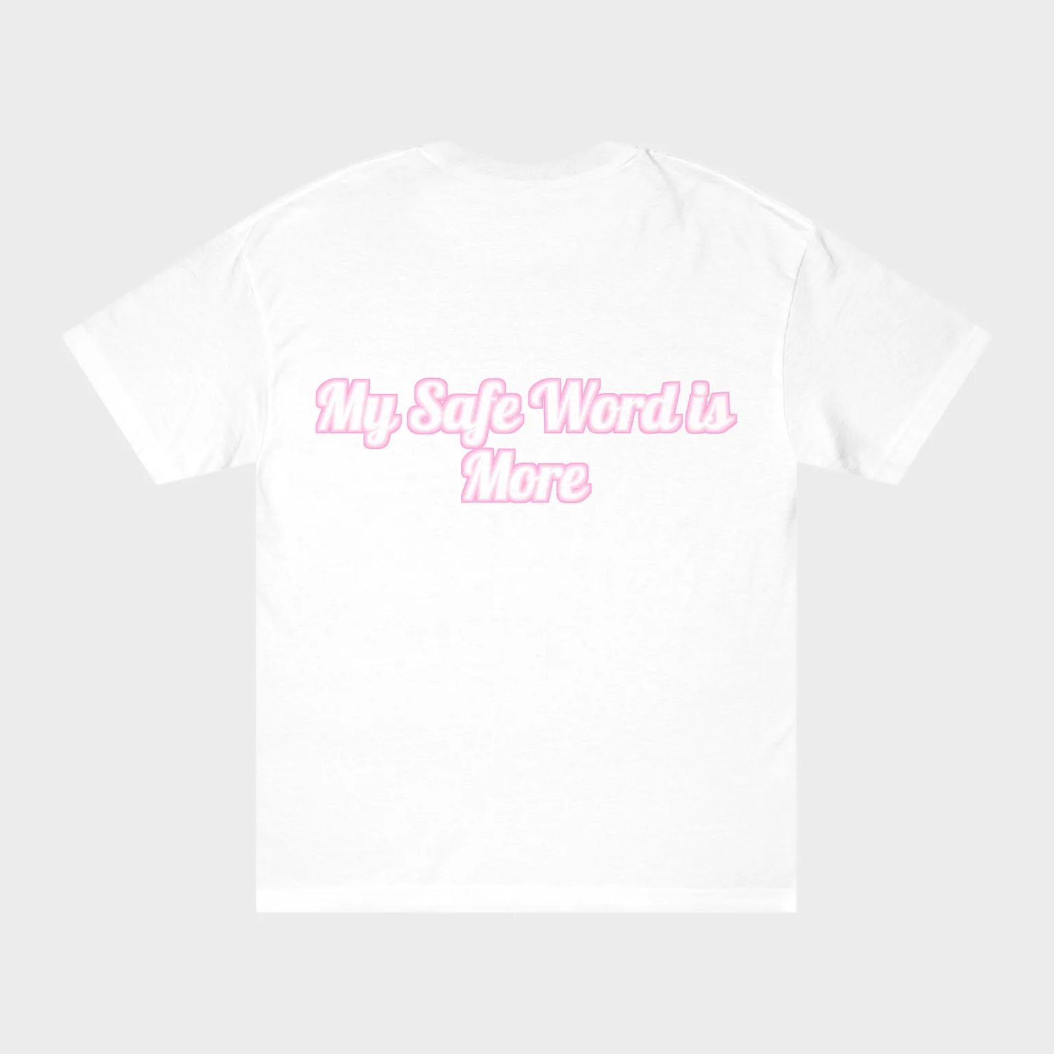 My Safe Word is More — full back print