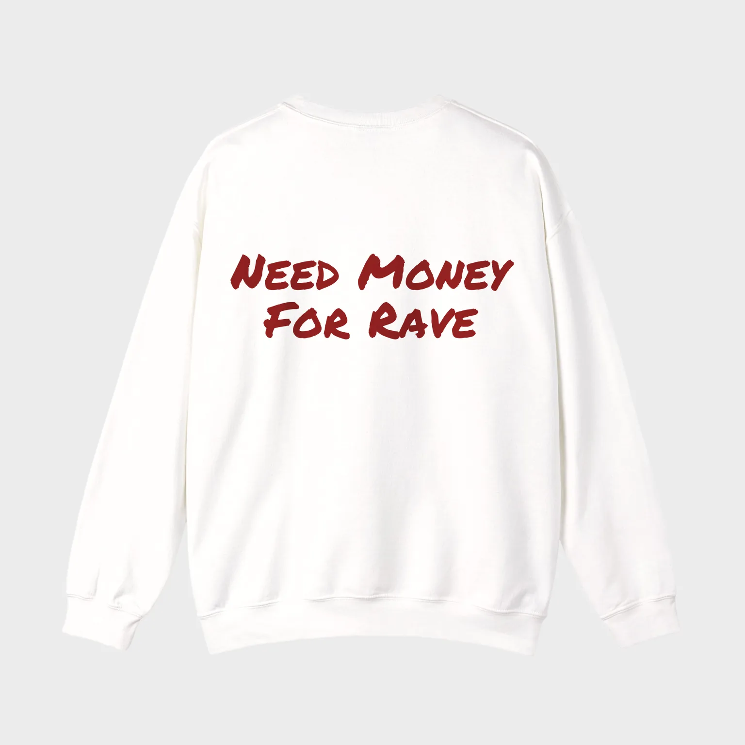 Need Money For Rave — full back print