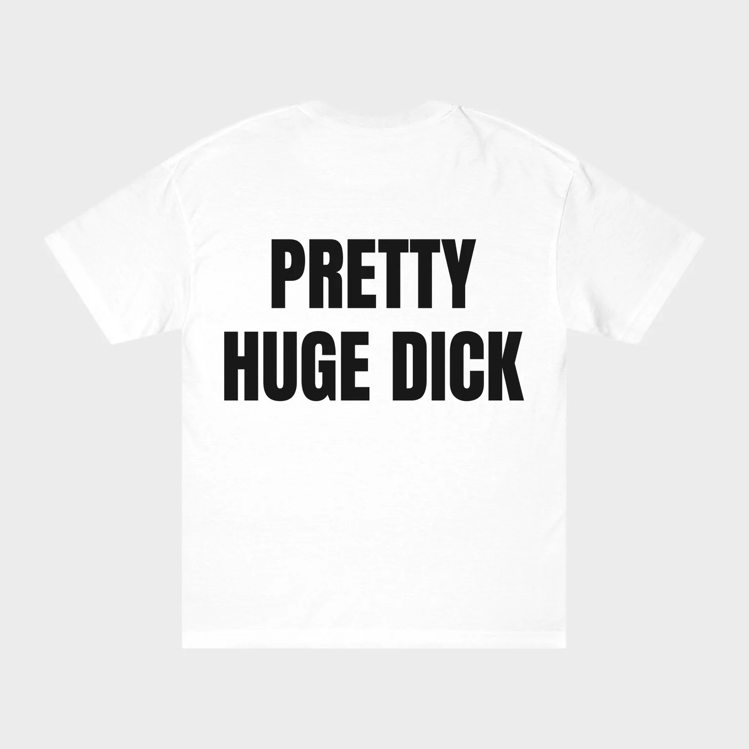 Pretty Huge Dick — full back print