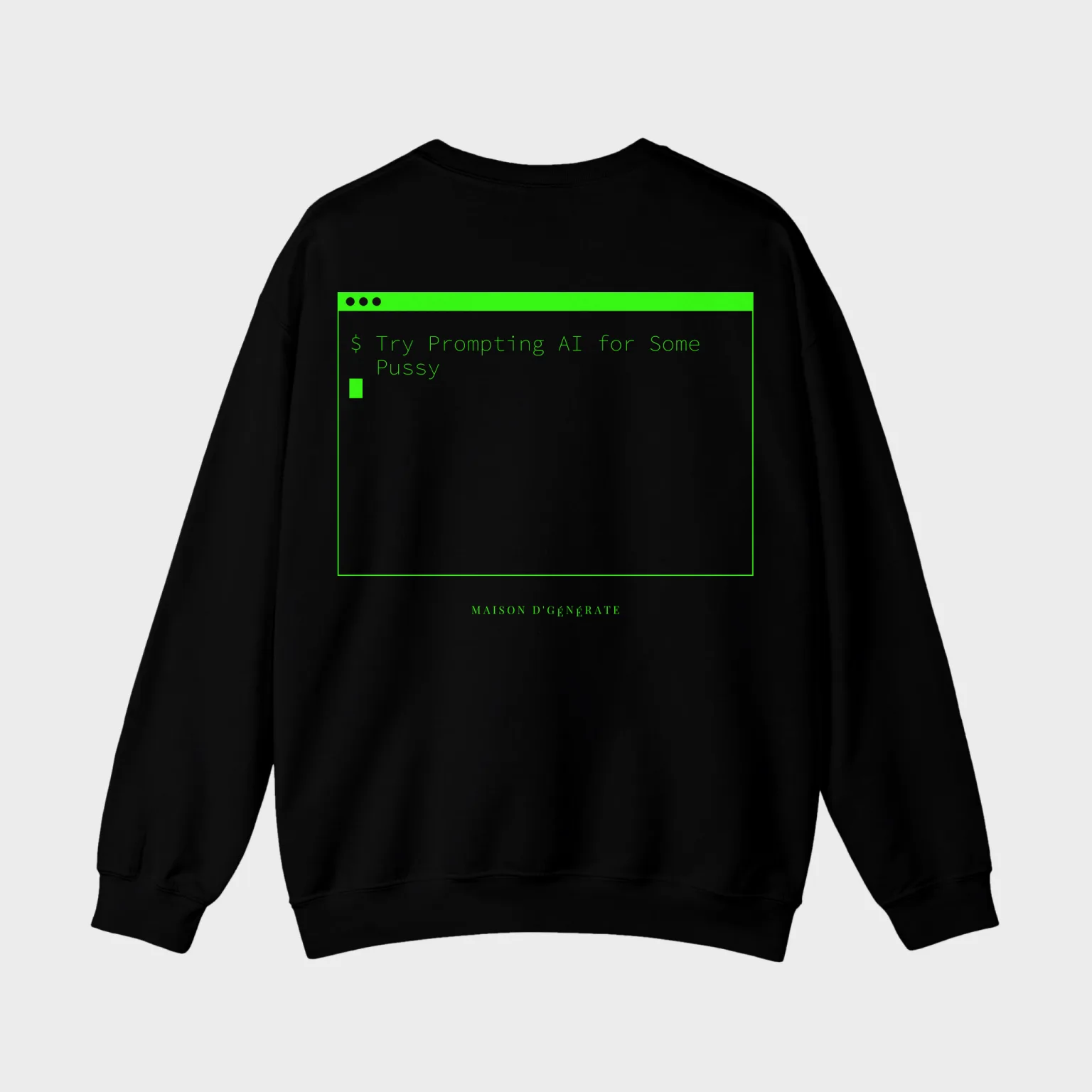 Try Prompting AI for Some Pussy — full back print