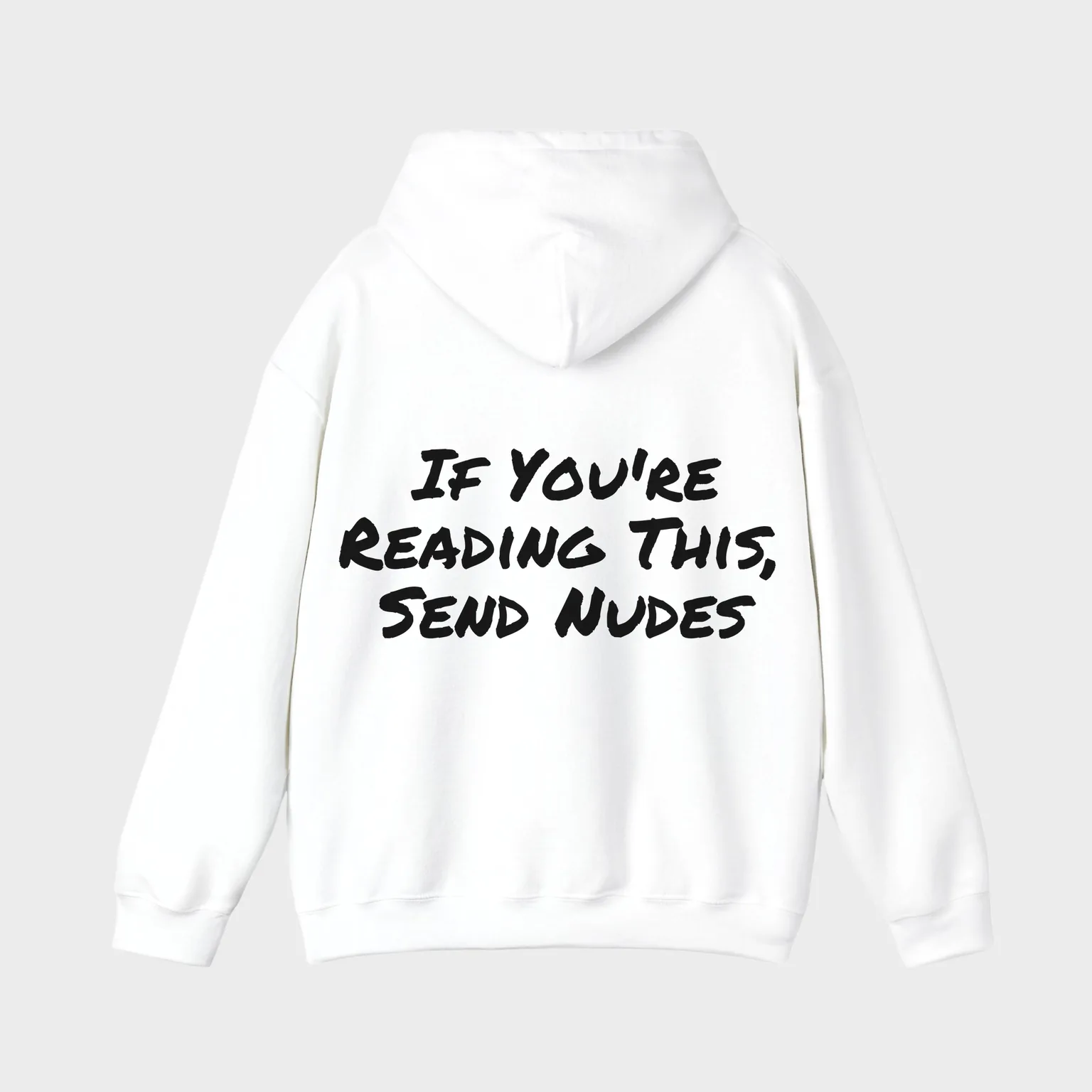 If You're Reading This, Send Nudes — full back print