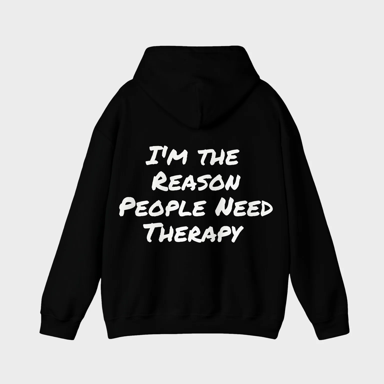 I'm the Reason People Need Therapy — full back print