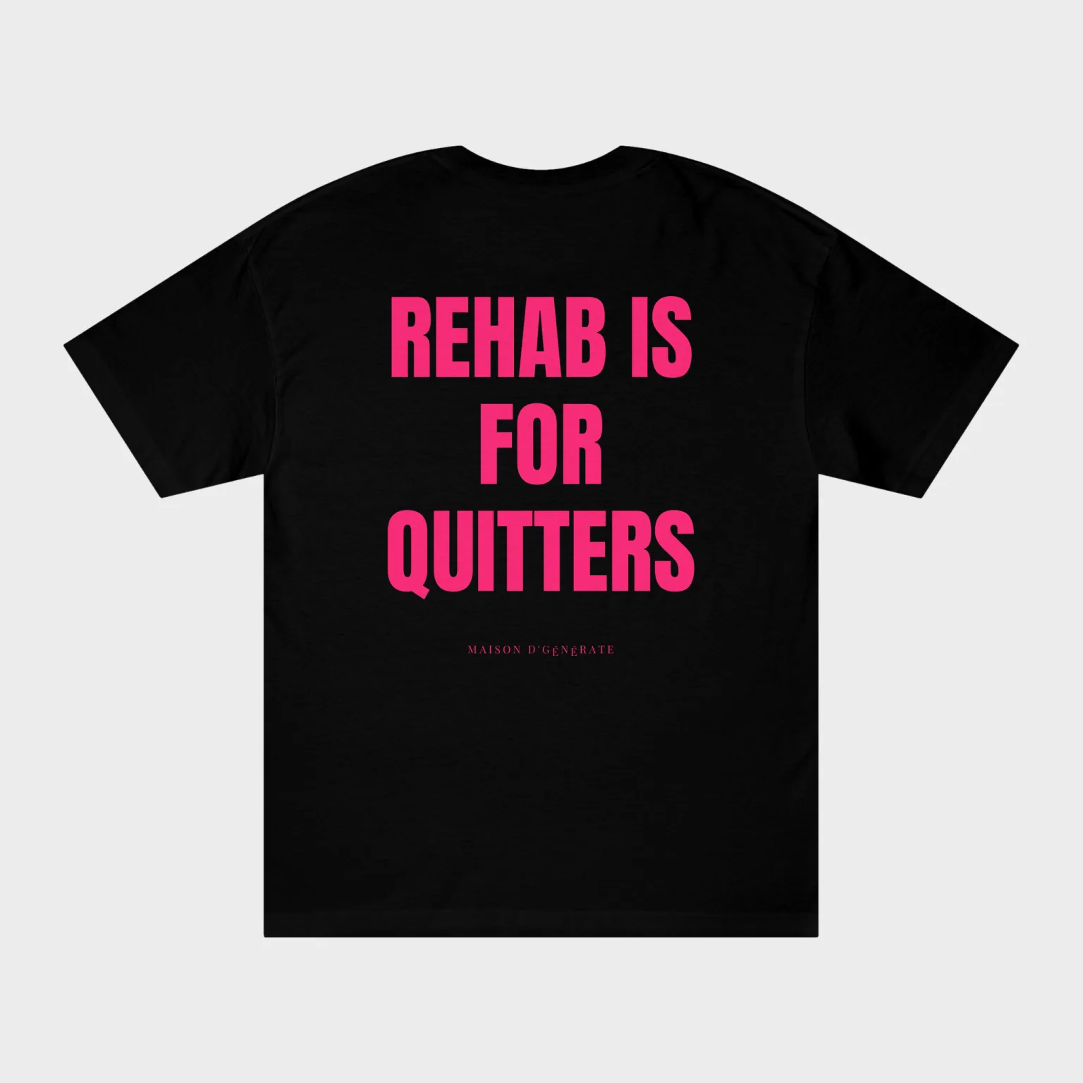 Rehab is for Quitters — full back print