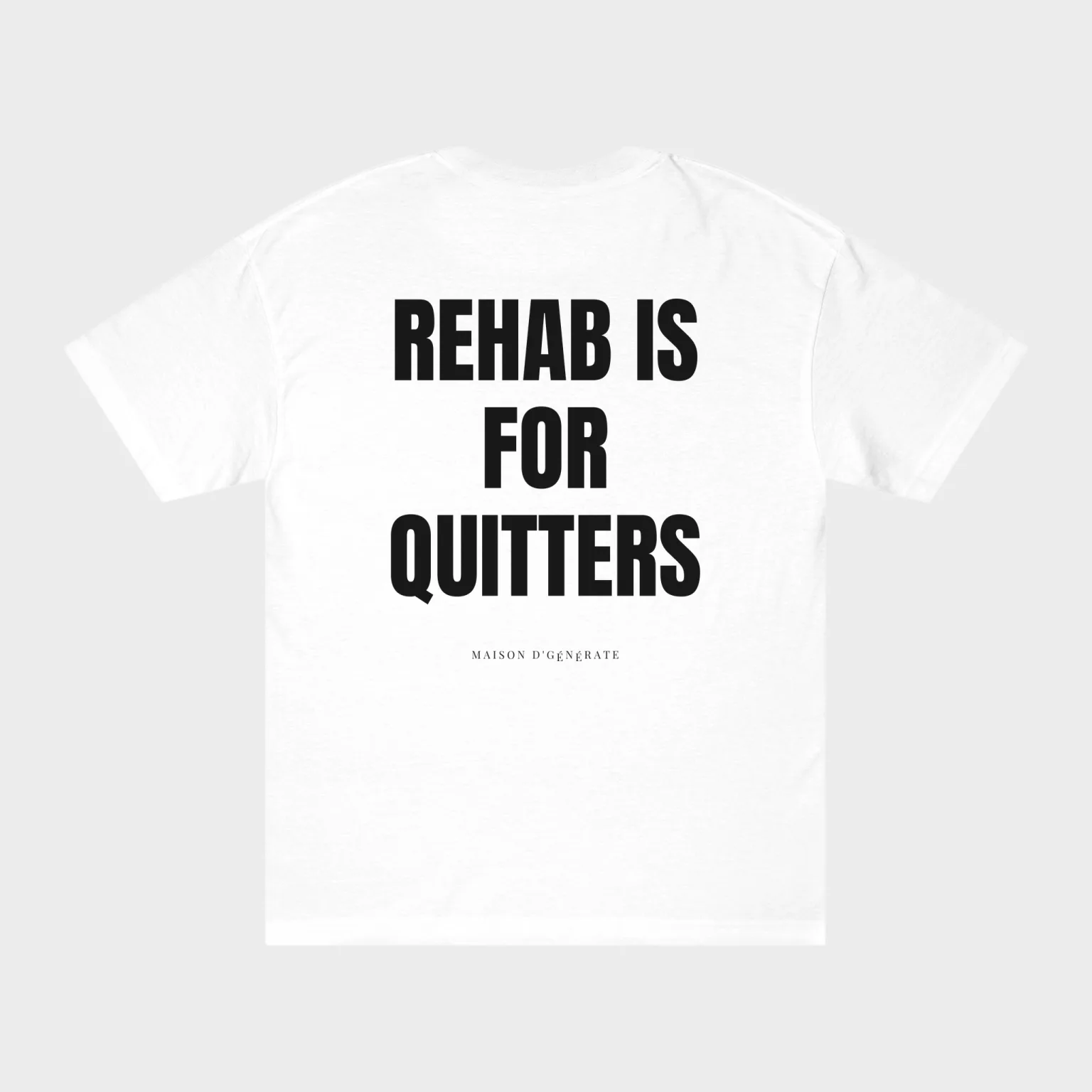 Rehab is for Quitters — full back print
