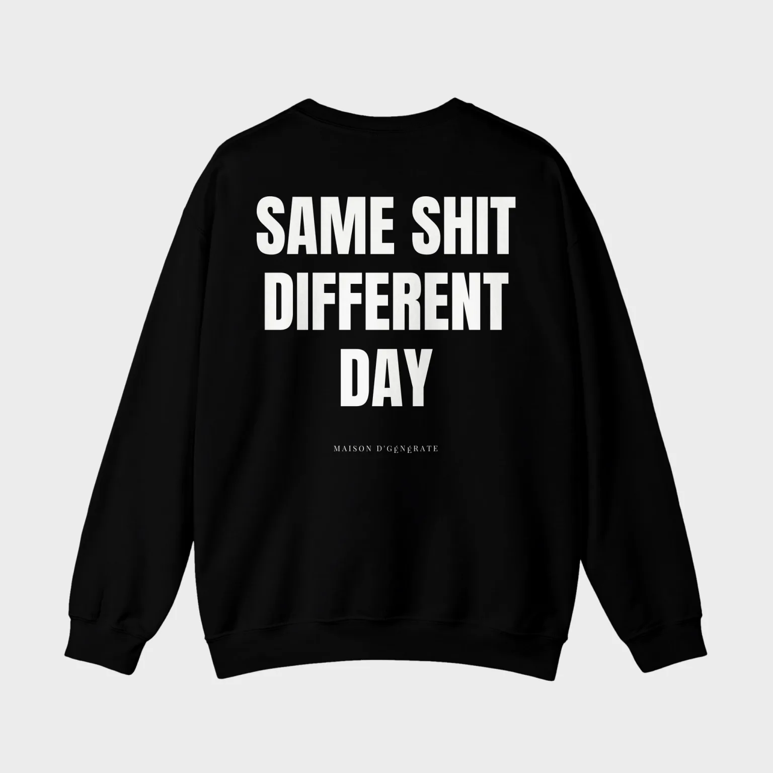 Same Shit Different Day — full back print