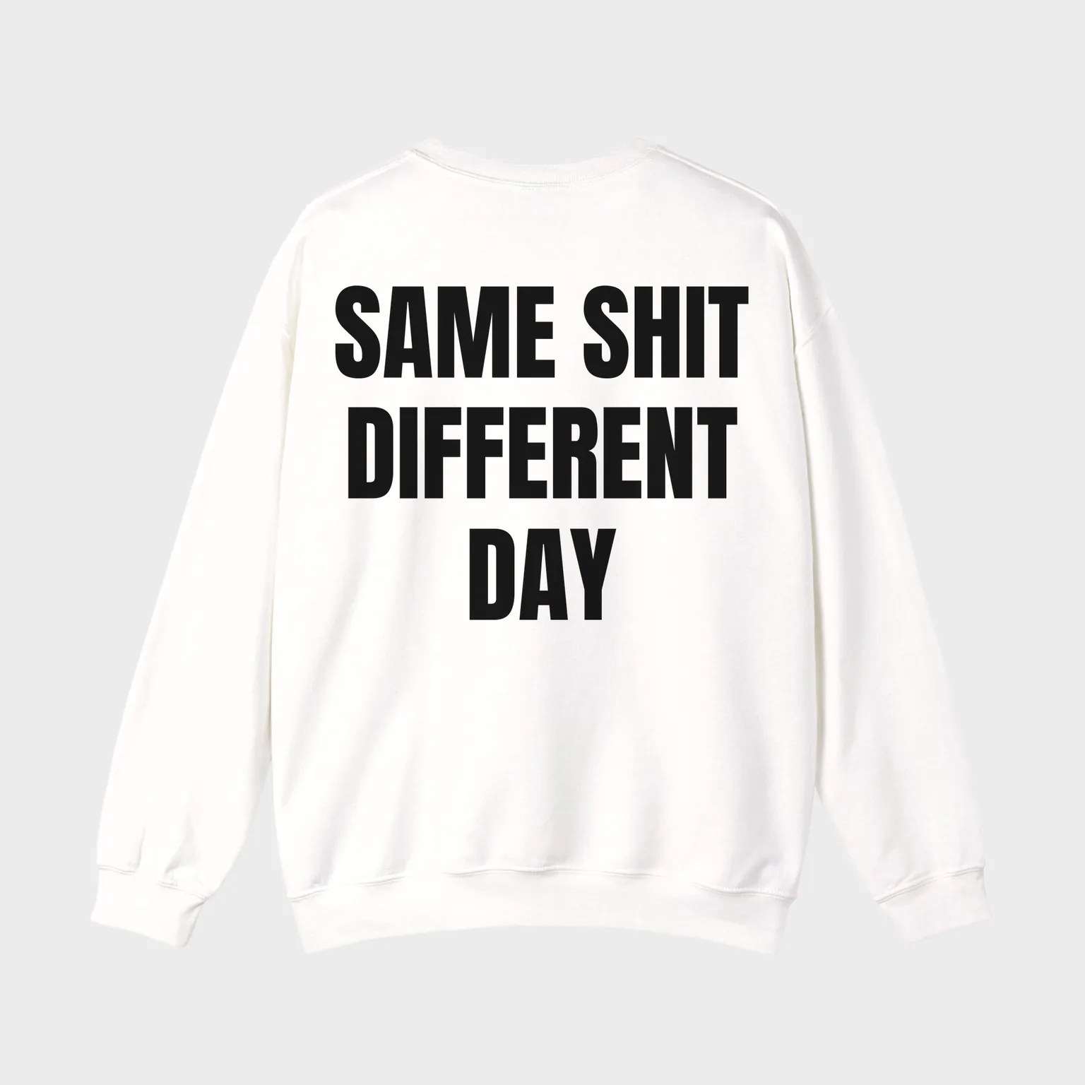 Same Shit Different Day — full back print
