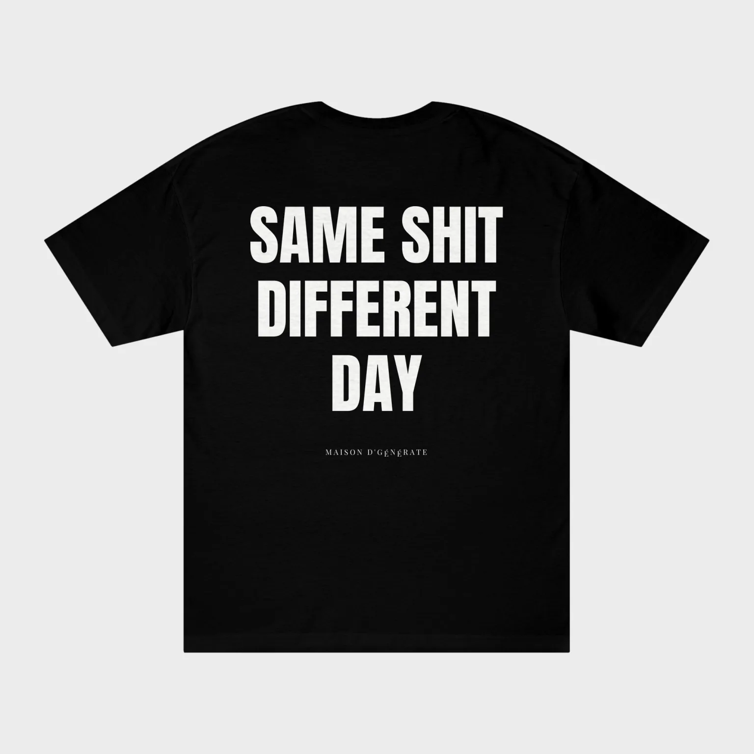 Same Shit Different Day — full back print