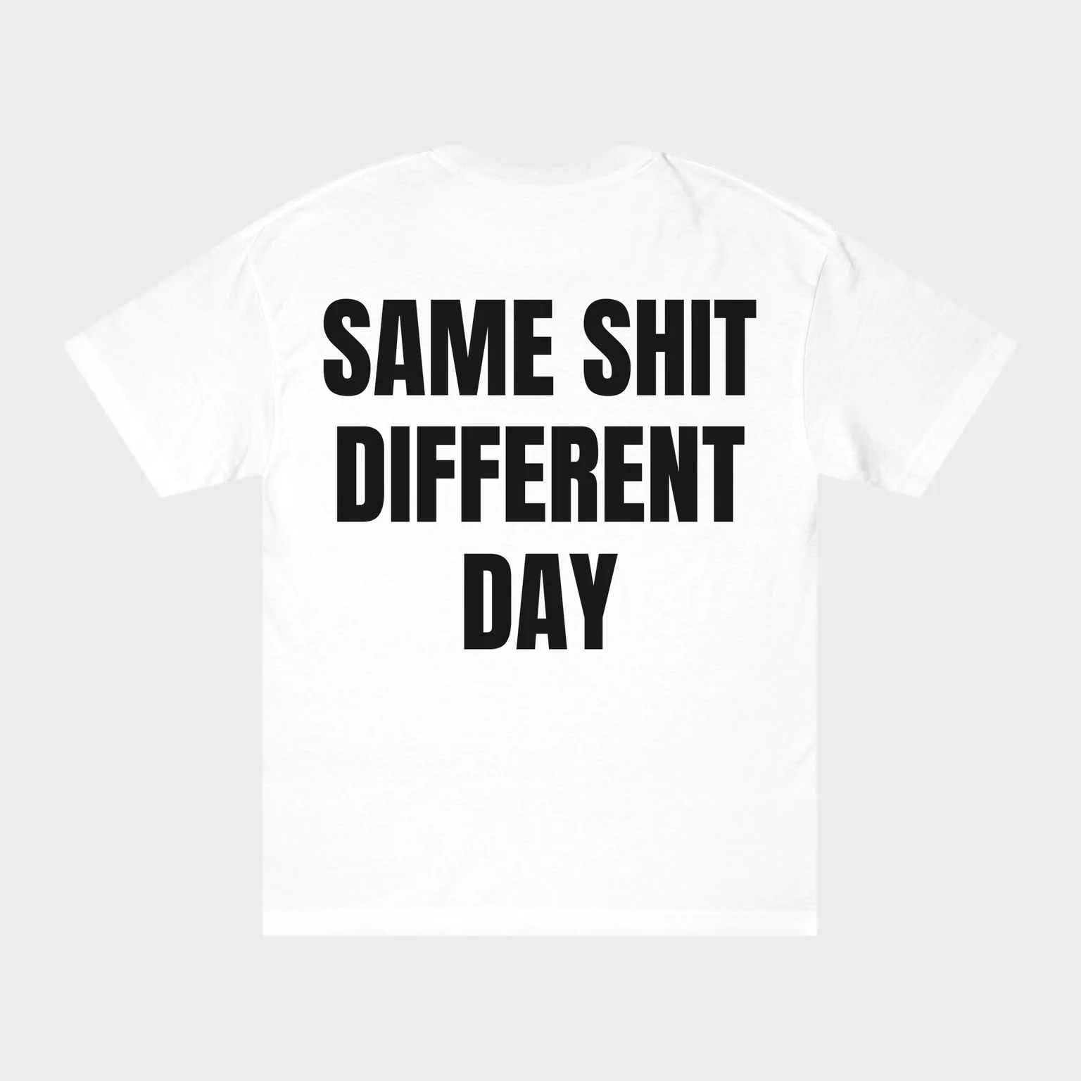 Same Shit Different Day — full back print