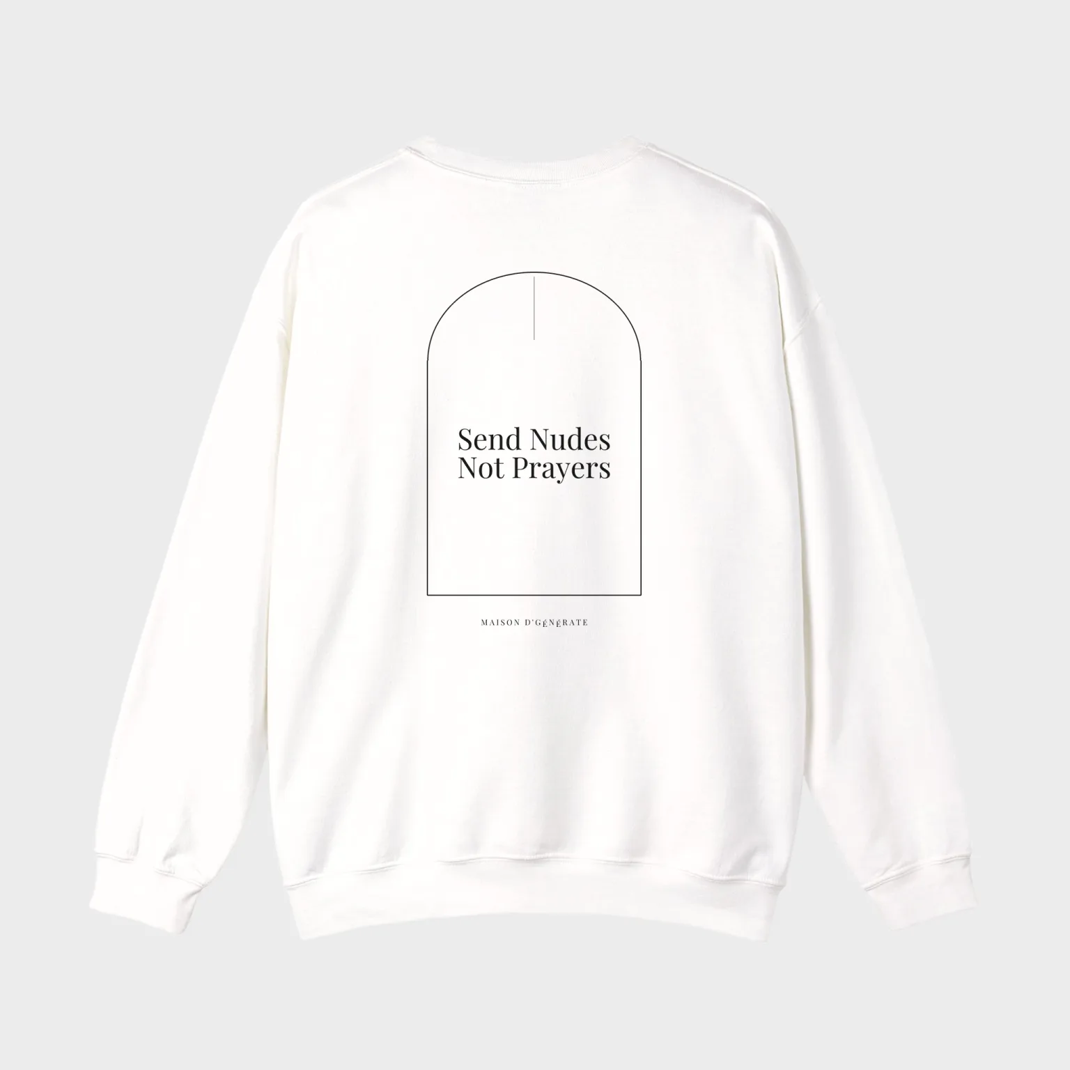 Send Nudes Not Prayers — full back print