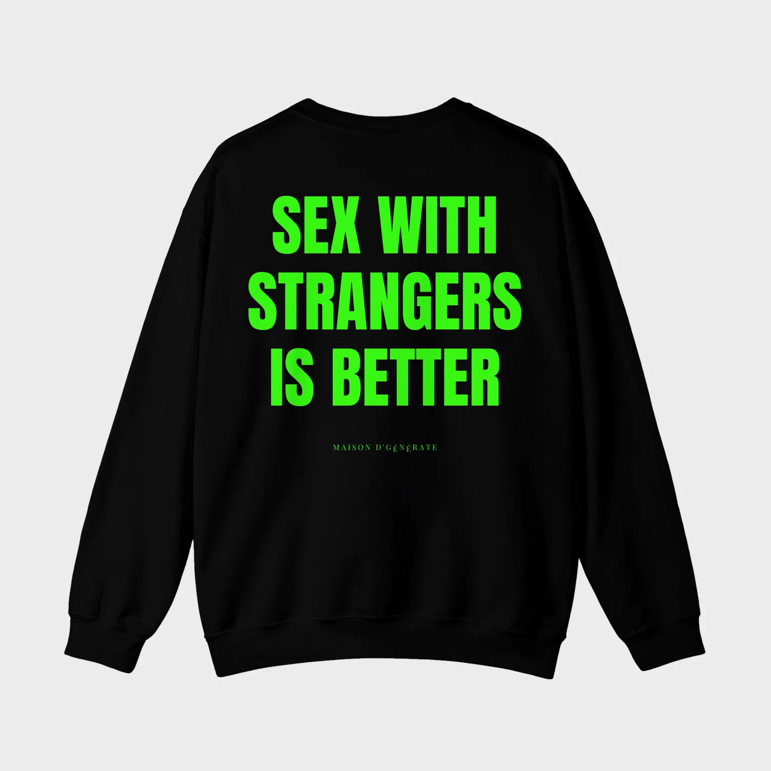 Sex With Strangers Is Better — full back print