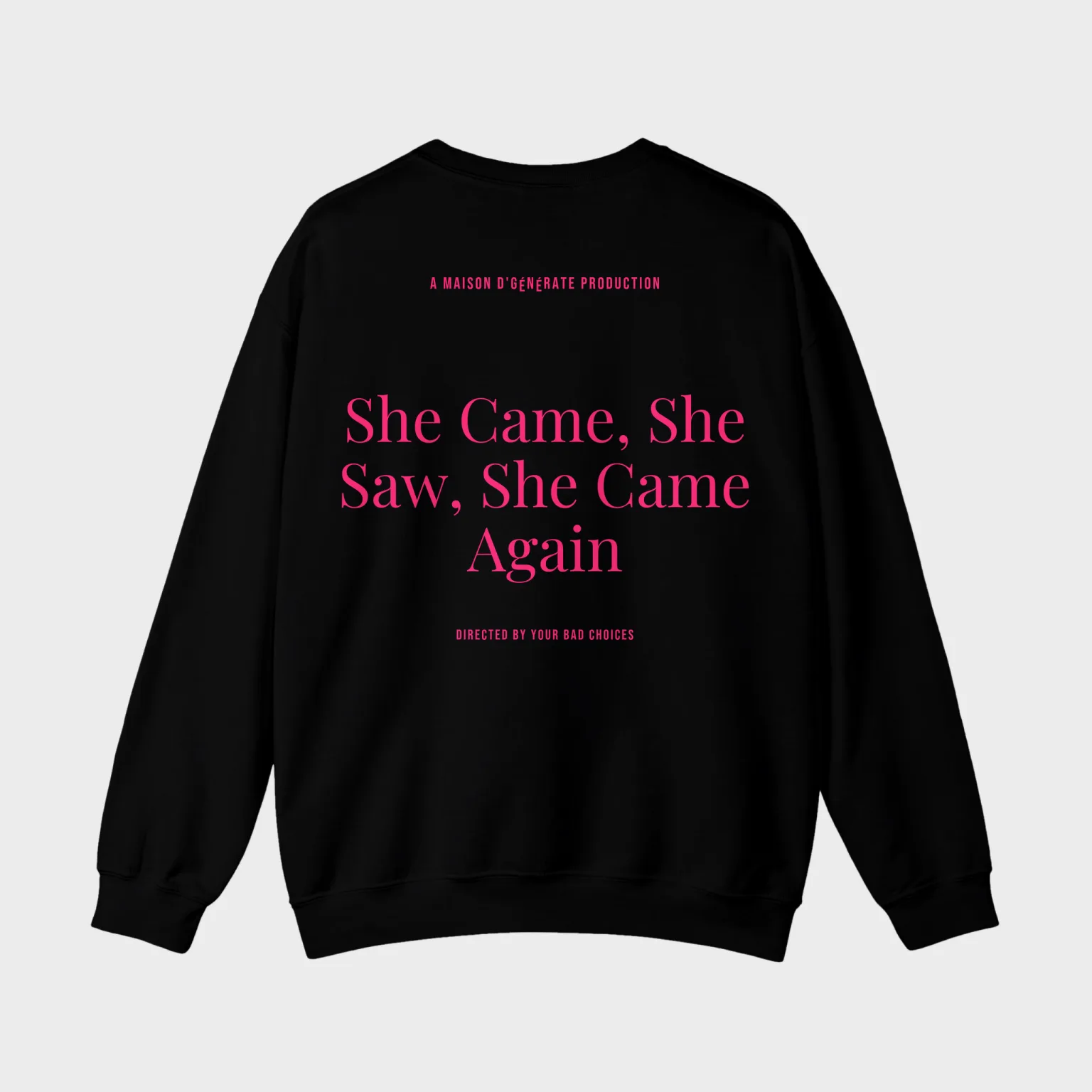 She Came, She Saw, She Came Again — full back print