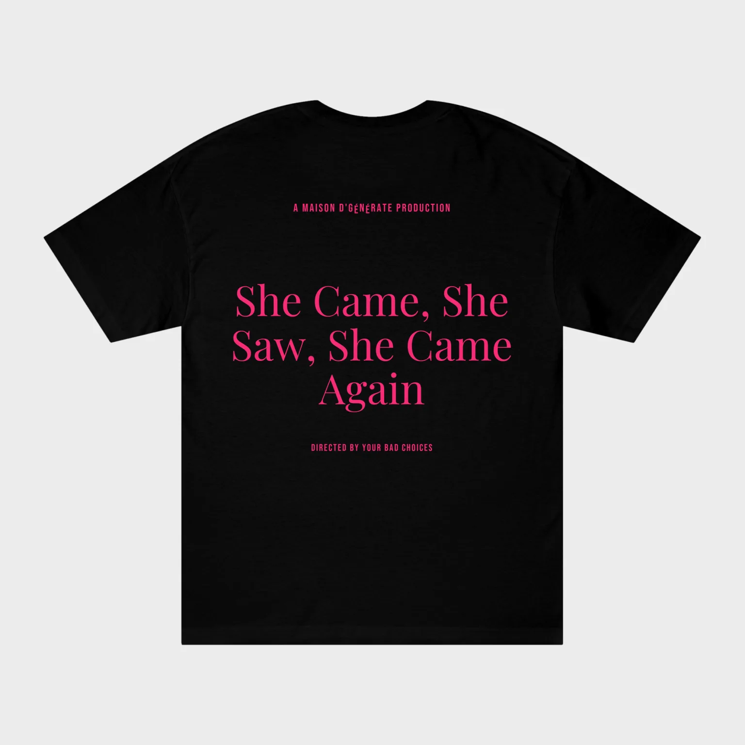 She Came, She Saw, She Came Again — full back print