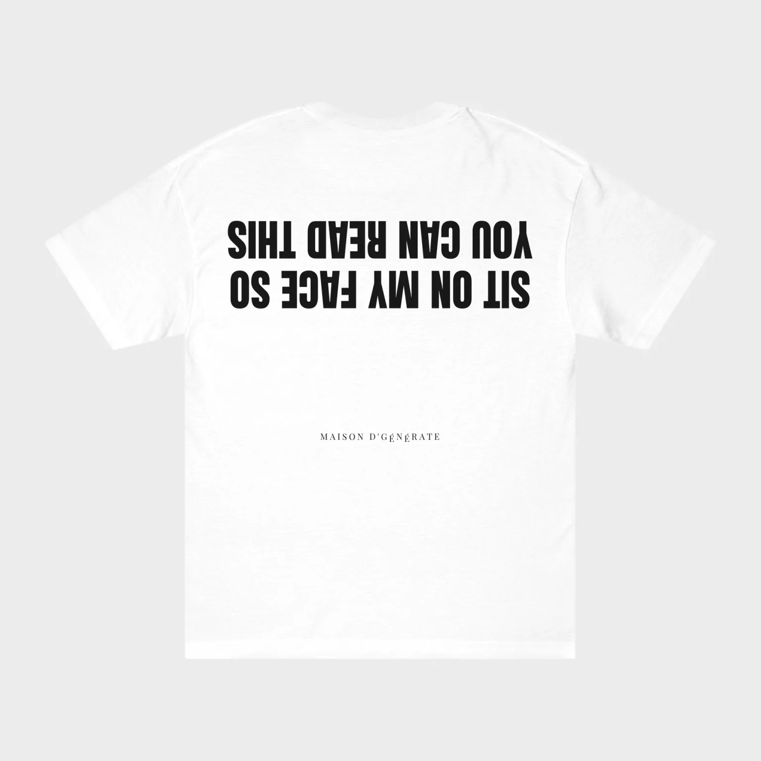 Sit on My Face So You Can Read This — full back print