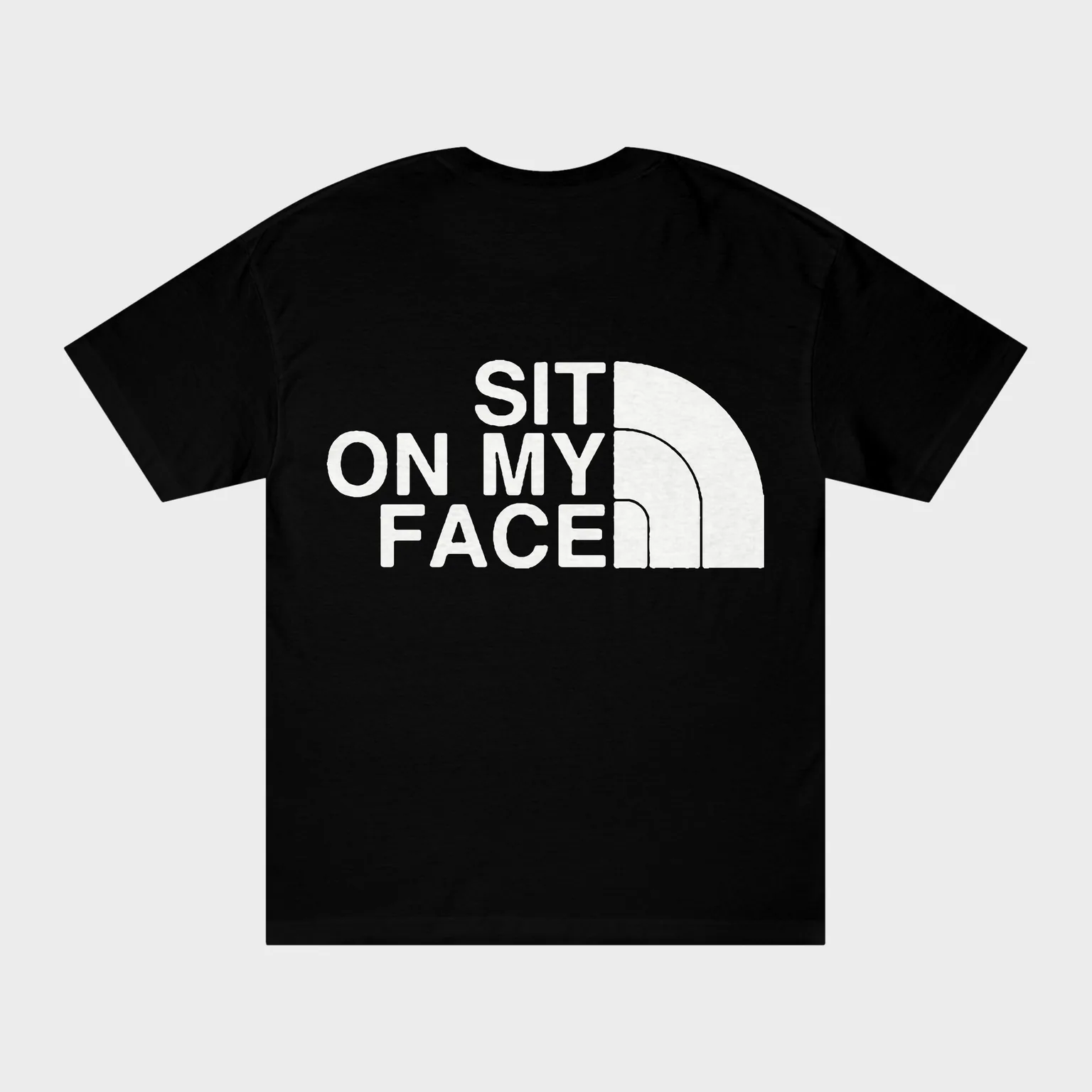 Sit on My Face — full back print