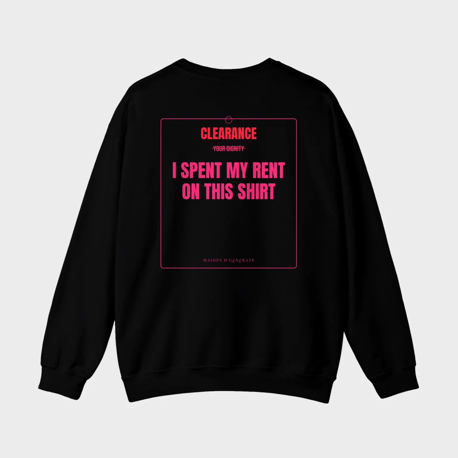 I Spent My Rent on This Shirt — full back print