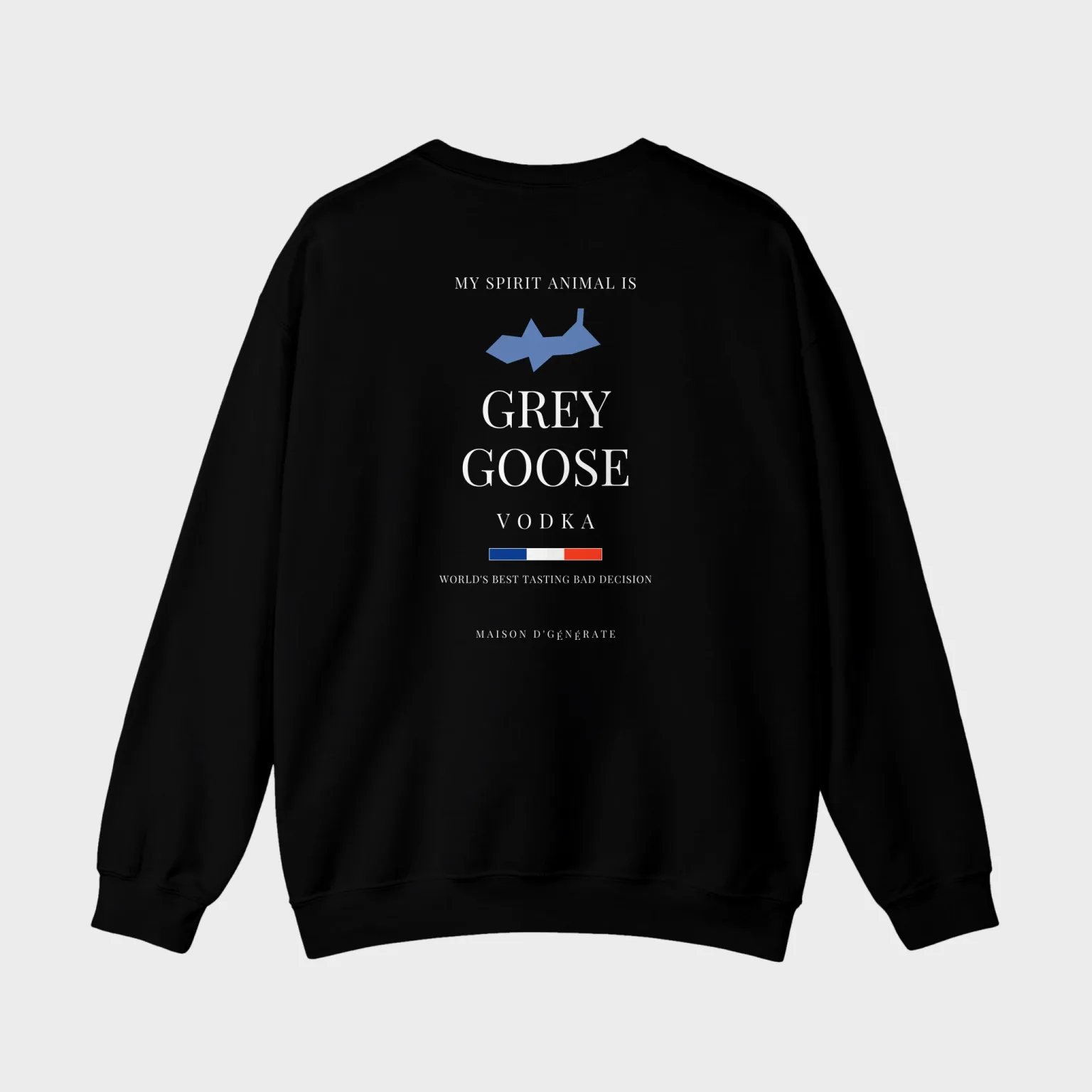 My Spirit Animal Is Grey Goose — full back print
